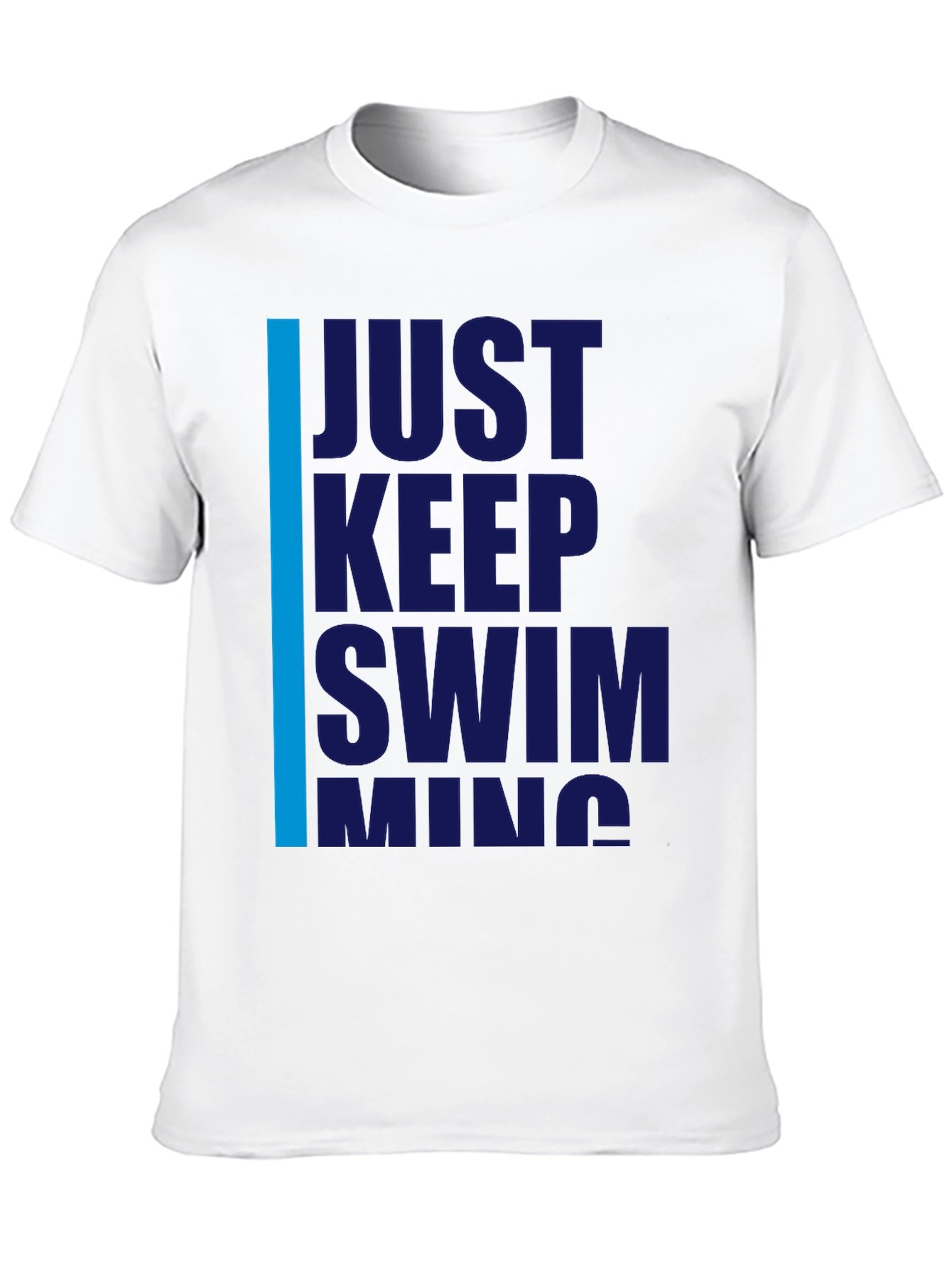 Just Keep Swimming T-Shirt - Motivational Tee