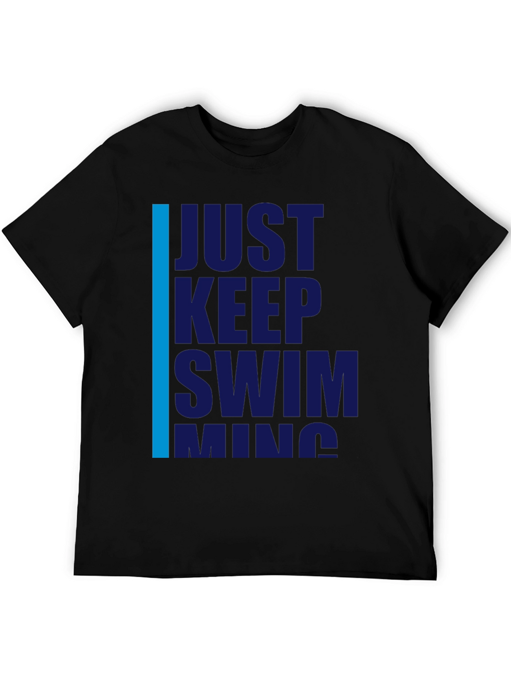 Just Keep Swimming T-Shirt - Motivational Tee