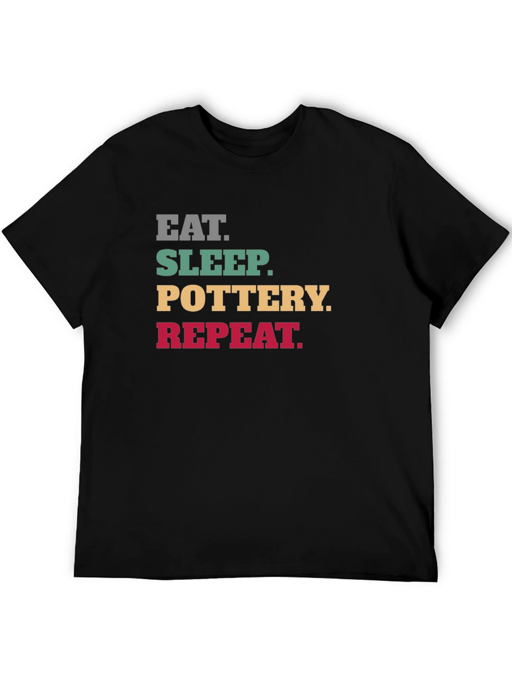 Eat Sleep Pottery Repeat T-Shirt