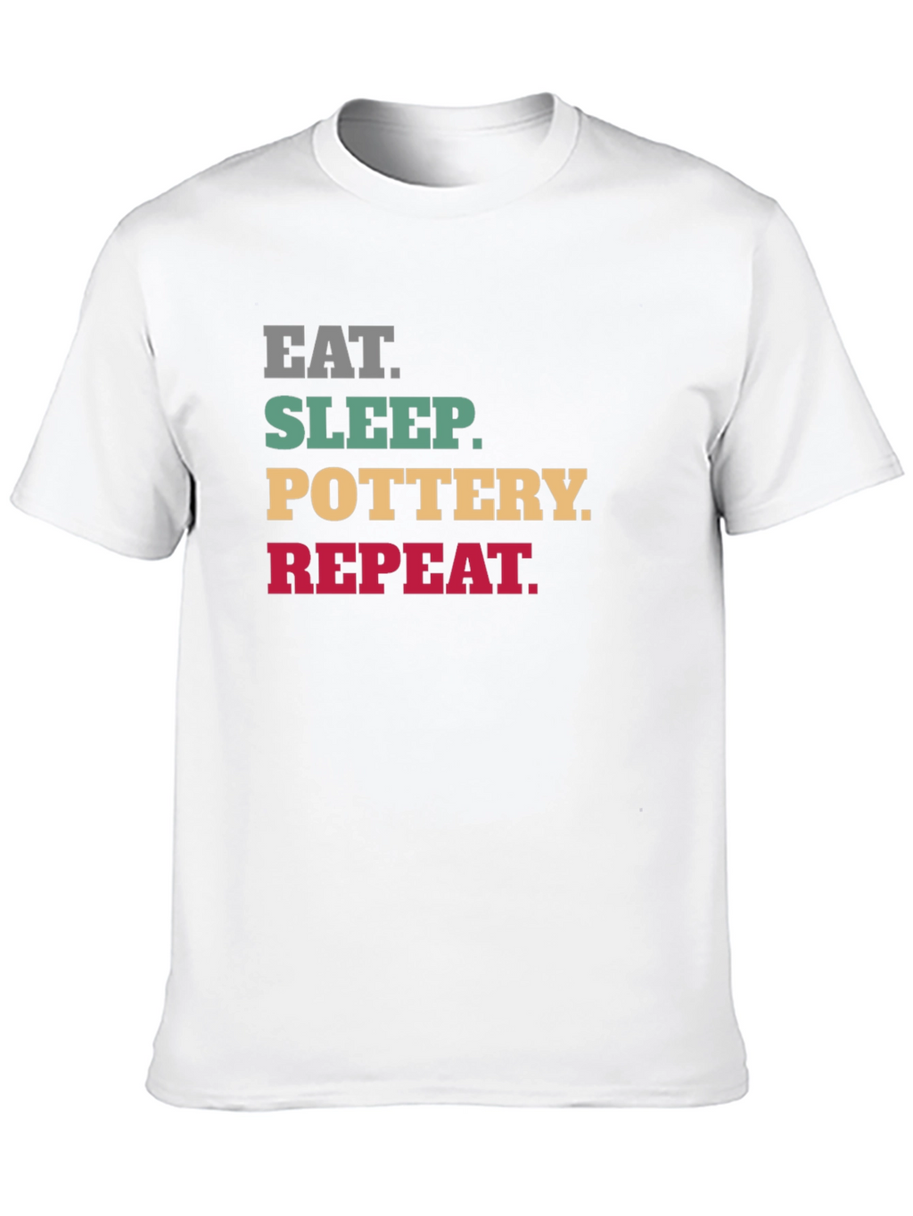 Eat Sleep Pottery Repeat T-Shirt