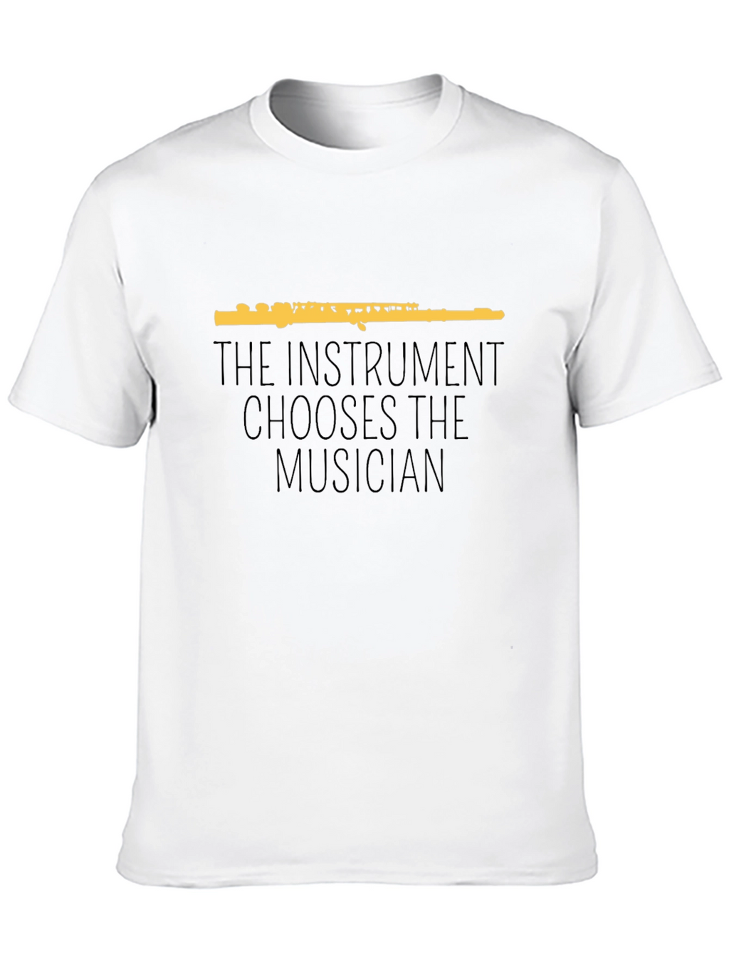 The Instrument Chooses the Musician Graphic T-Shirt