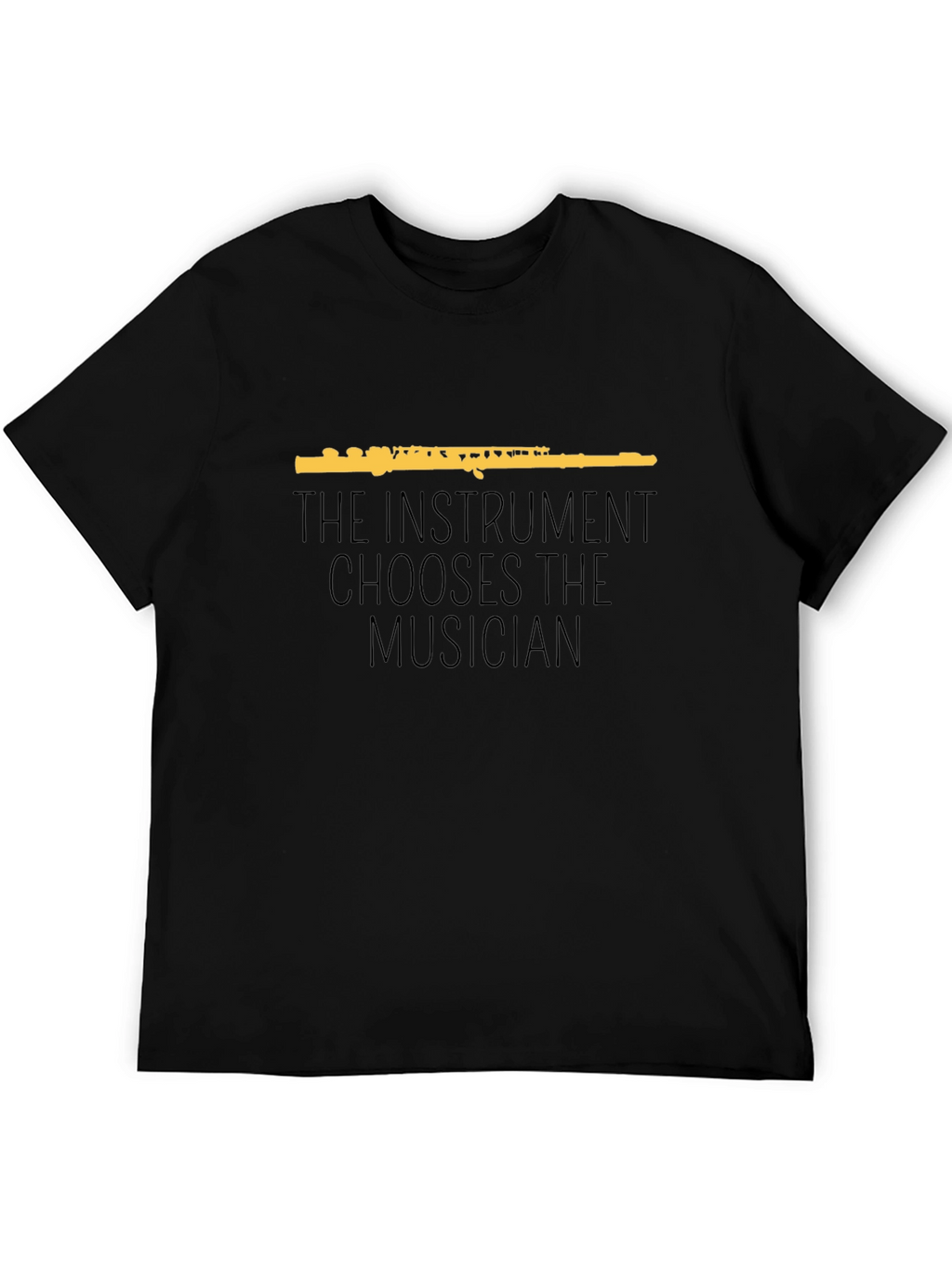 The Instrument Chooses the Musician Graphic T-Shirt