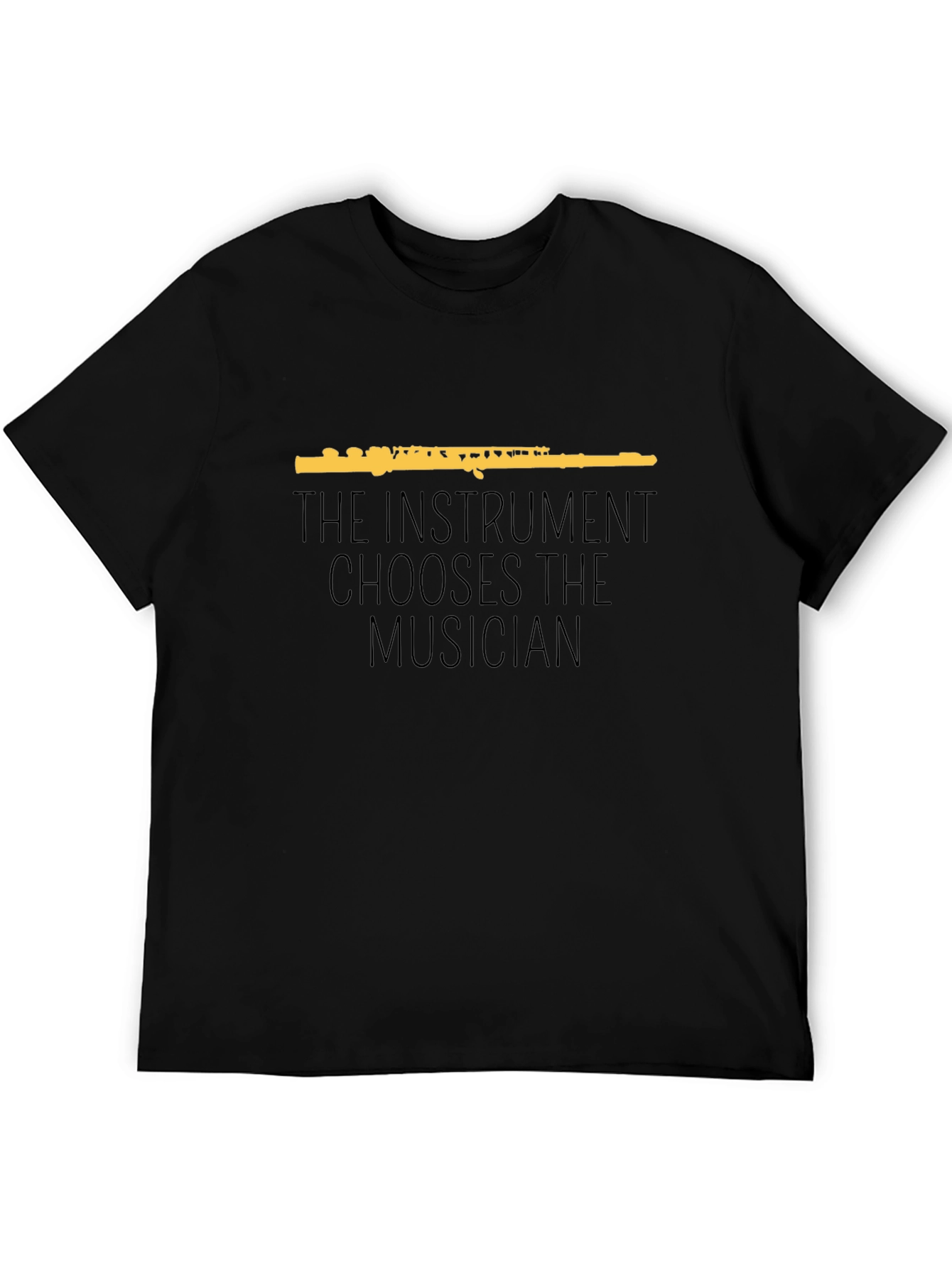 The Instrument Chooses the Musician Graphic T-Shirt
