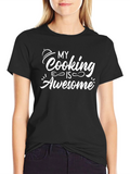 My Cooking Is Awesome T-Shirt