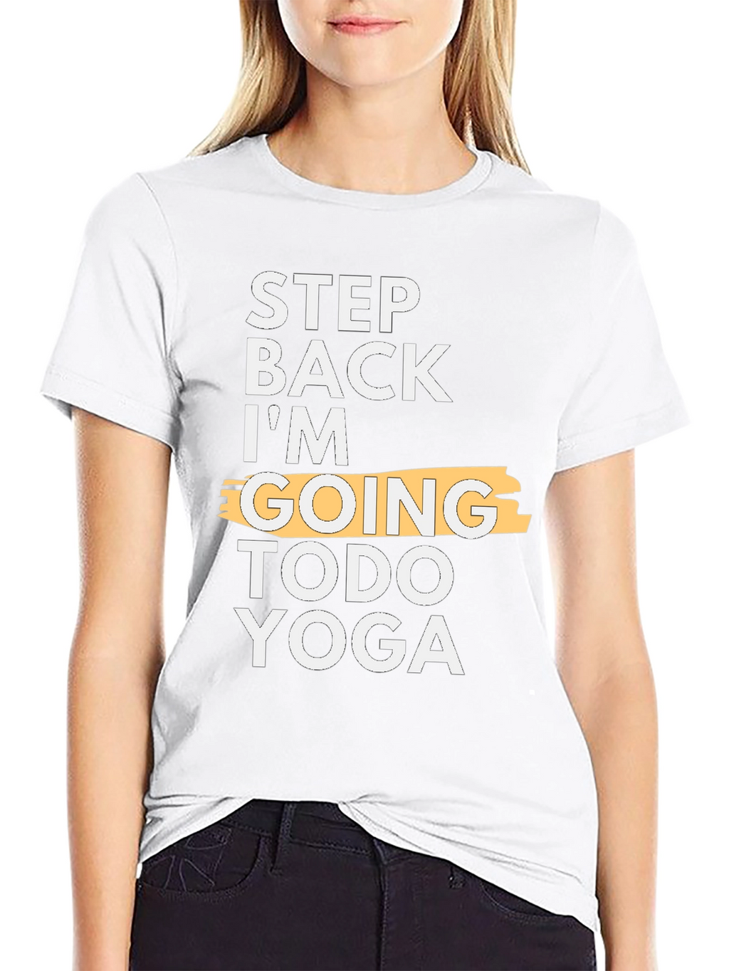Step Back Im Going Todo Yoga T-Shirt