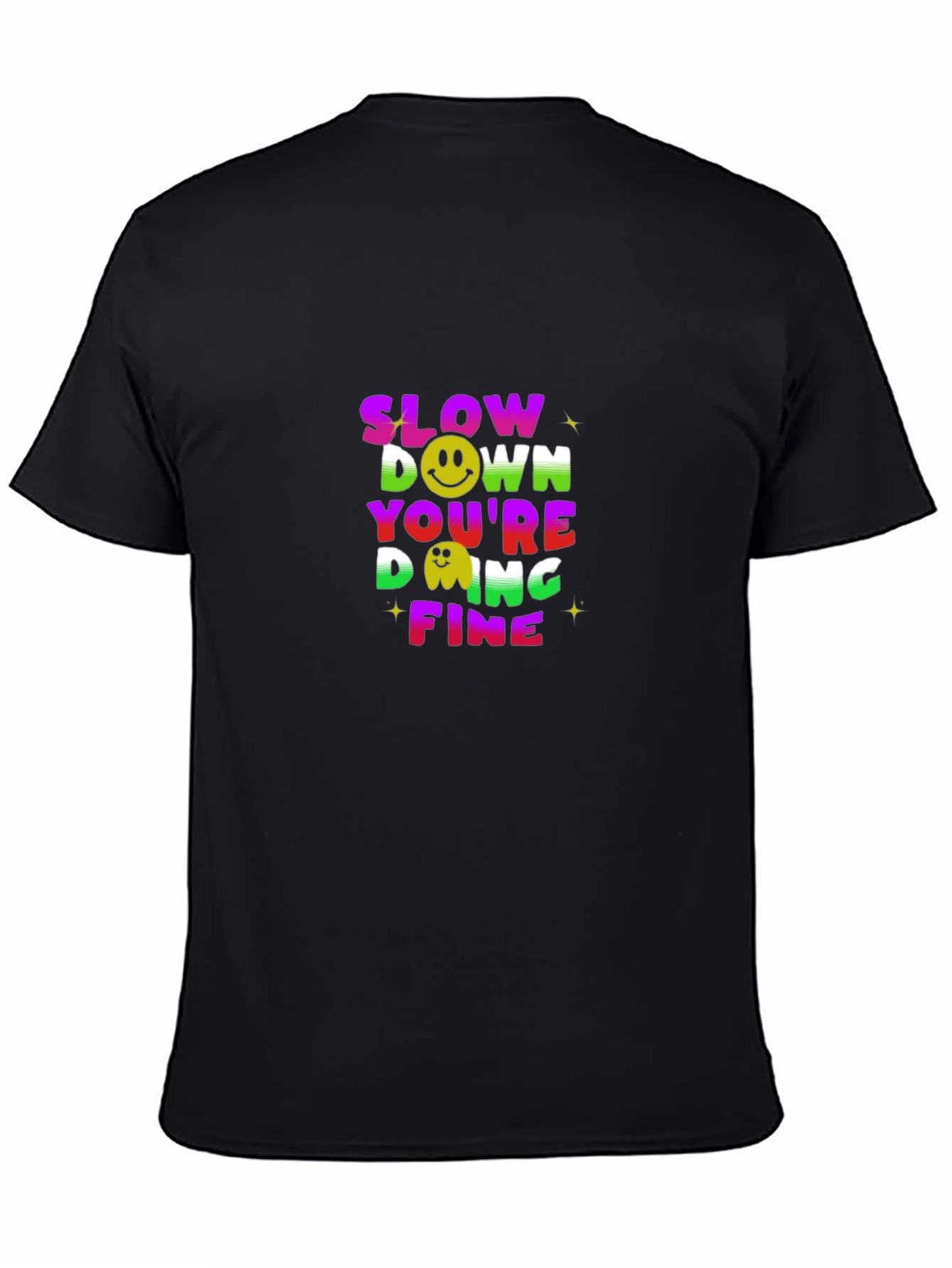 Slow Down Youre Doing Fine Black T-Shirt