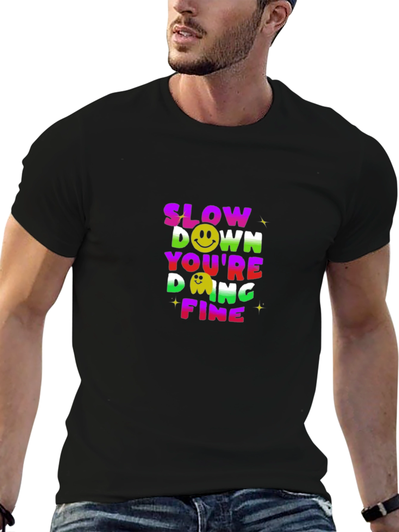 Slow Down Youre Doing Fine Black T-Shirt