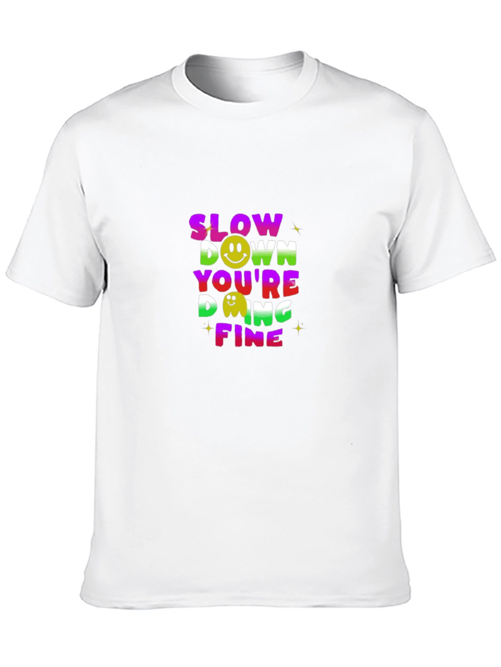 Slow Down Youre Doing Fine Black T-Shirt
