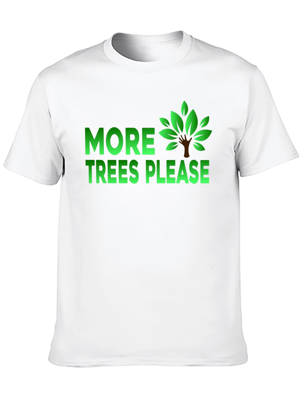 More Trees Please Graphic T-Shirt