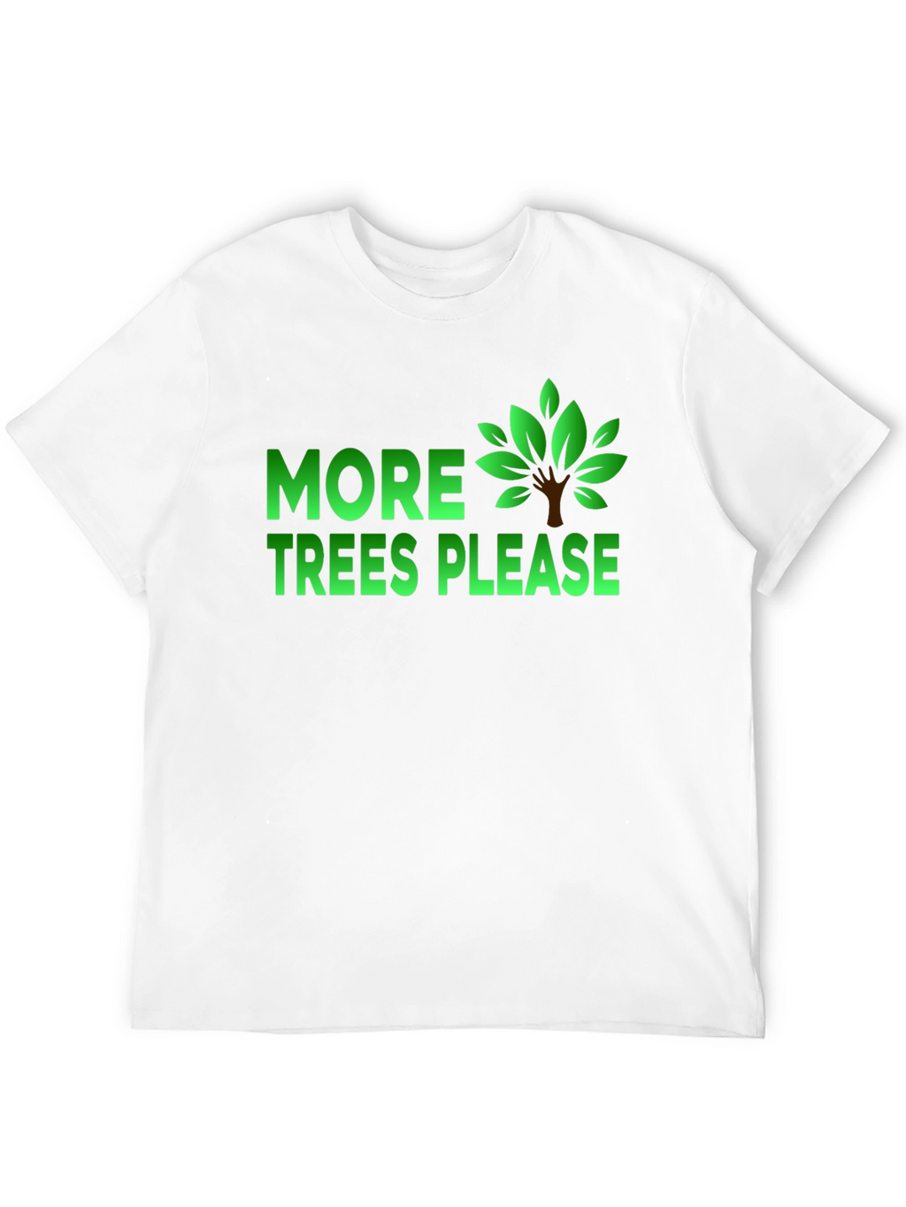 More Trees Please Graphic T-Shirt