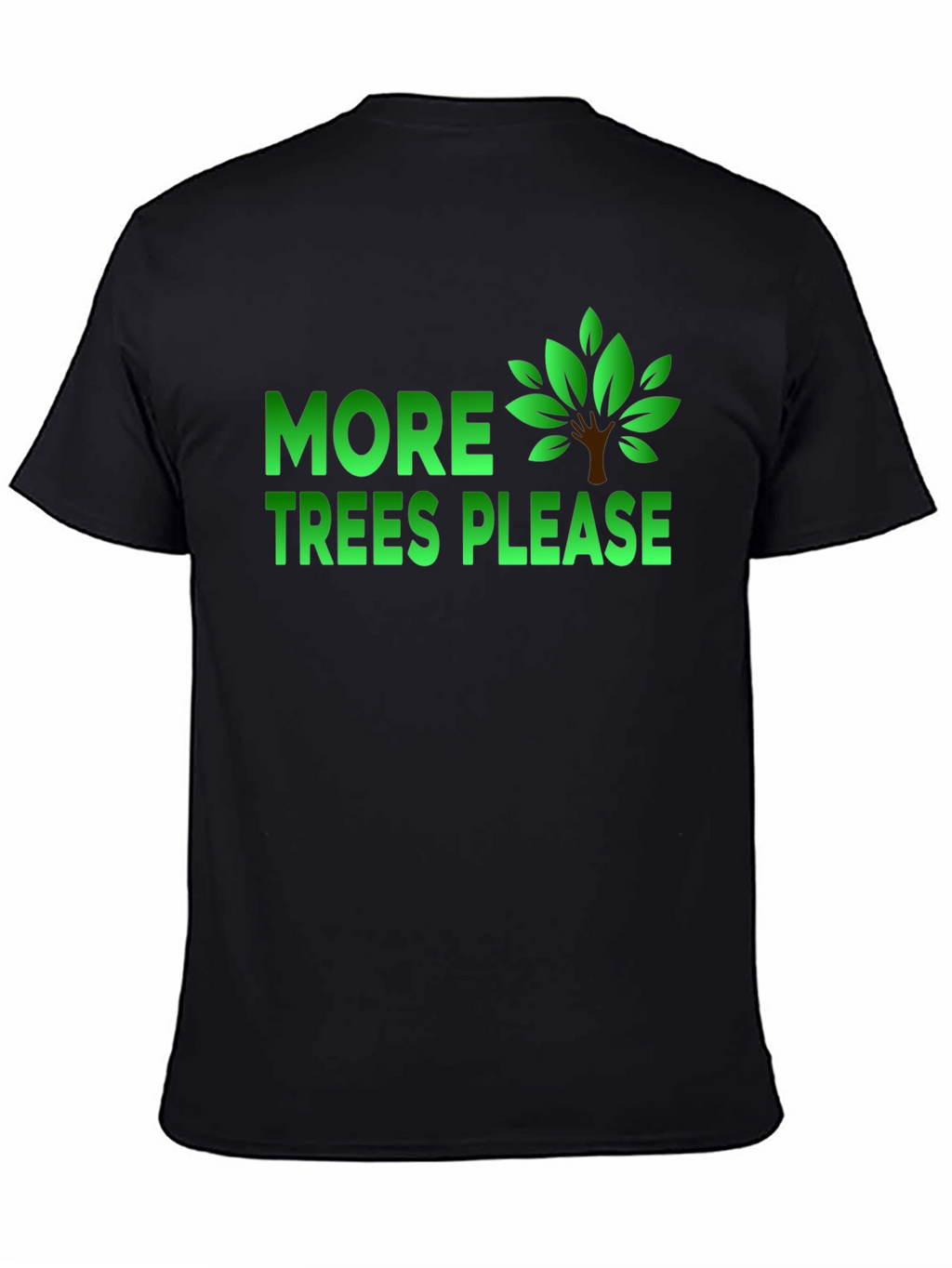 More Trees Please Graphic T-Shirt