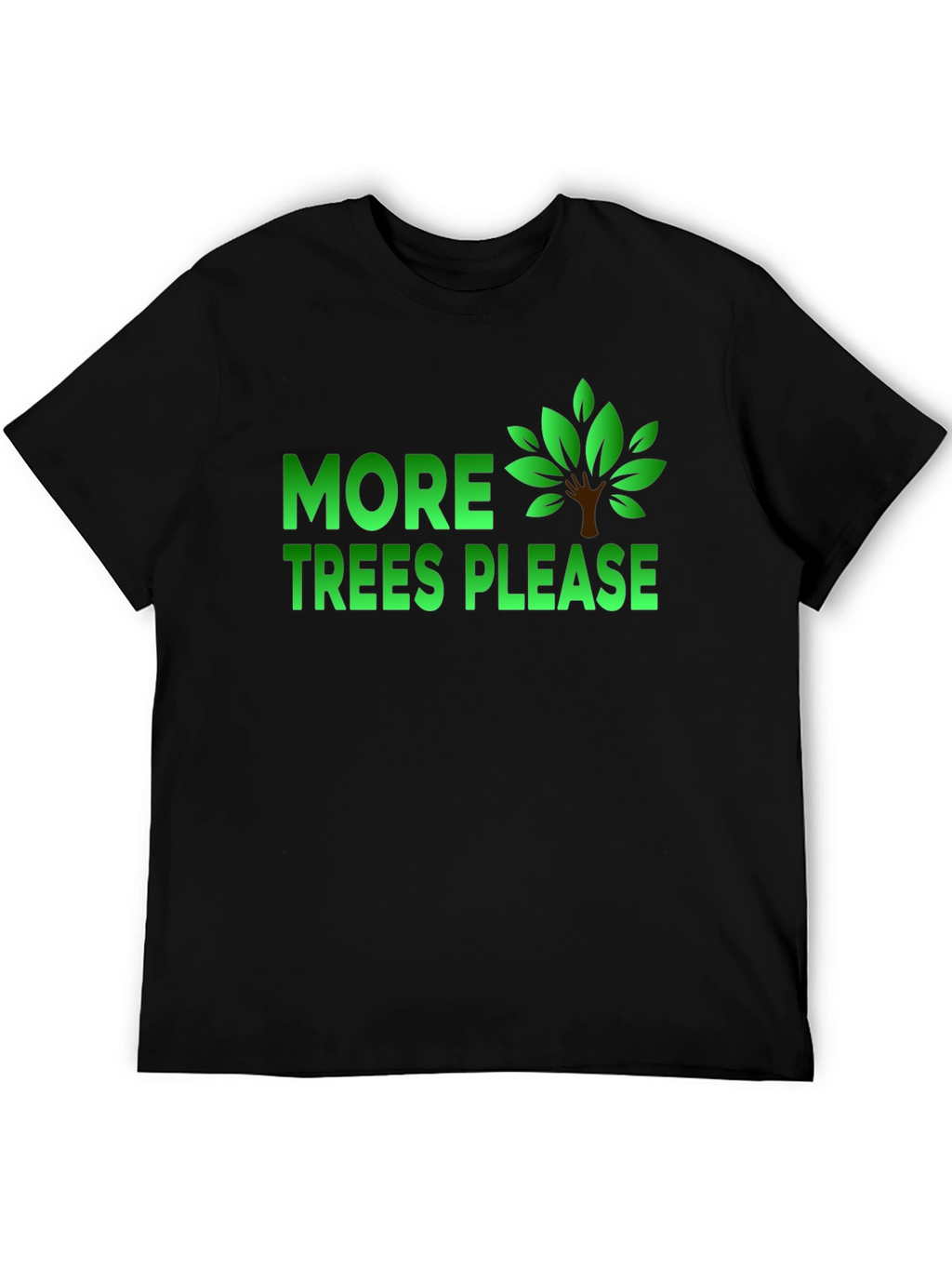 More Trees Please Graphic T-Shirt