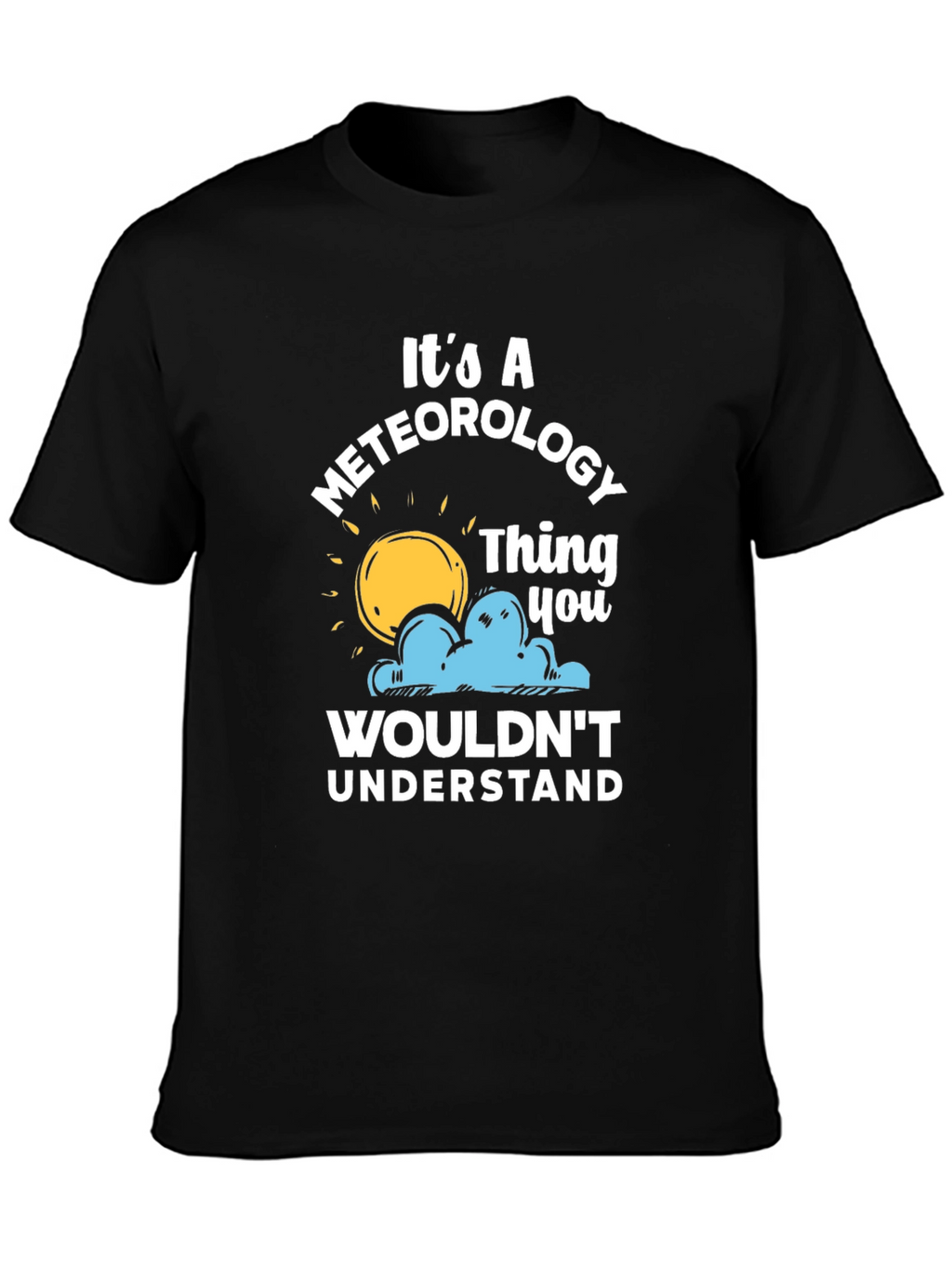 Meteorology Thing T-Shirt - Weather Humor Tee