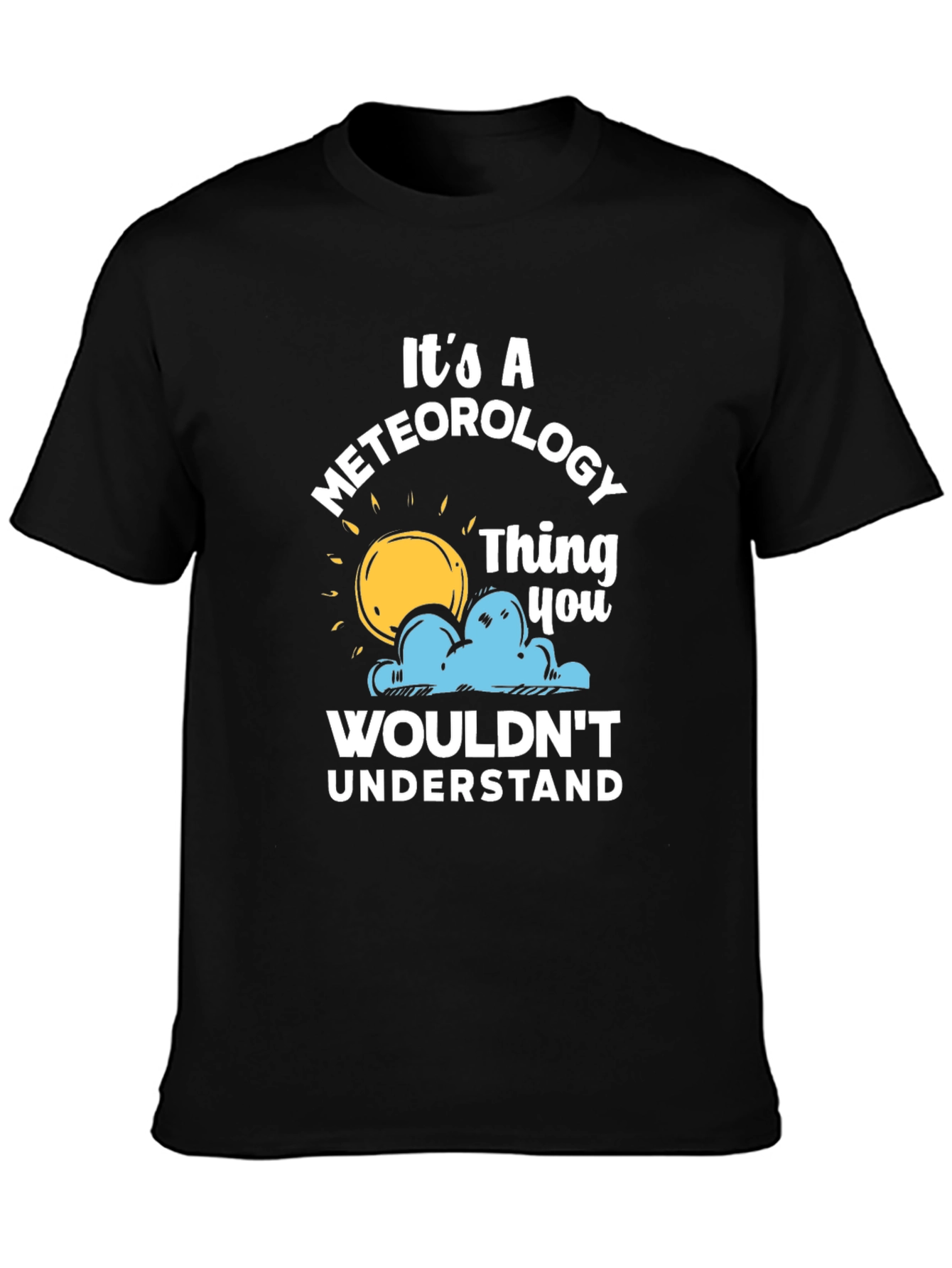 Meteorology Thing T-Shirt - Weather Humor Tee