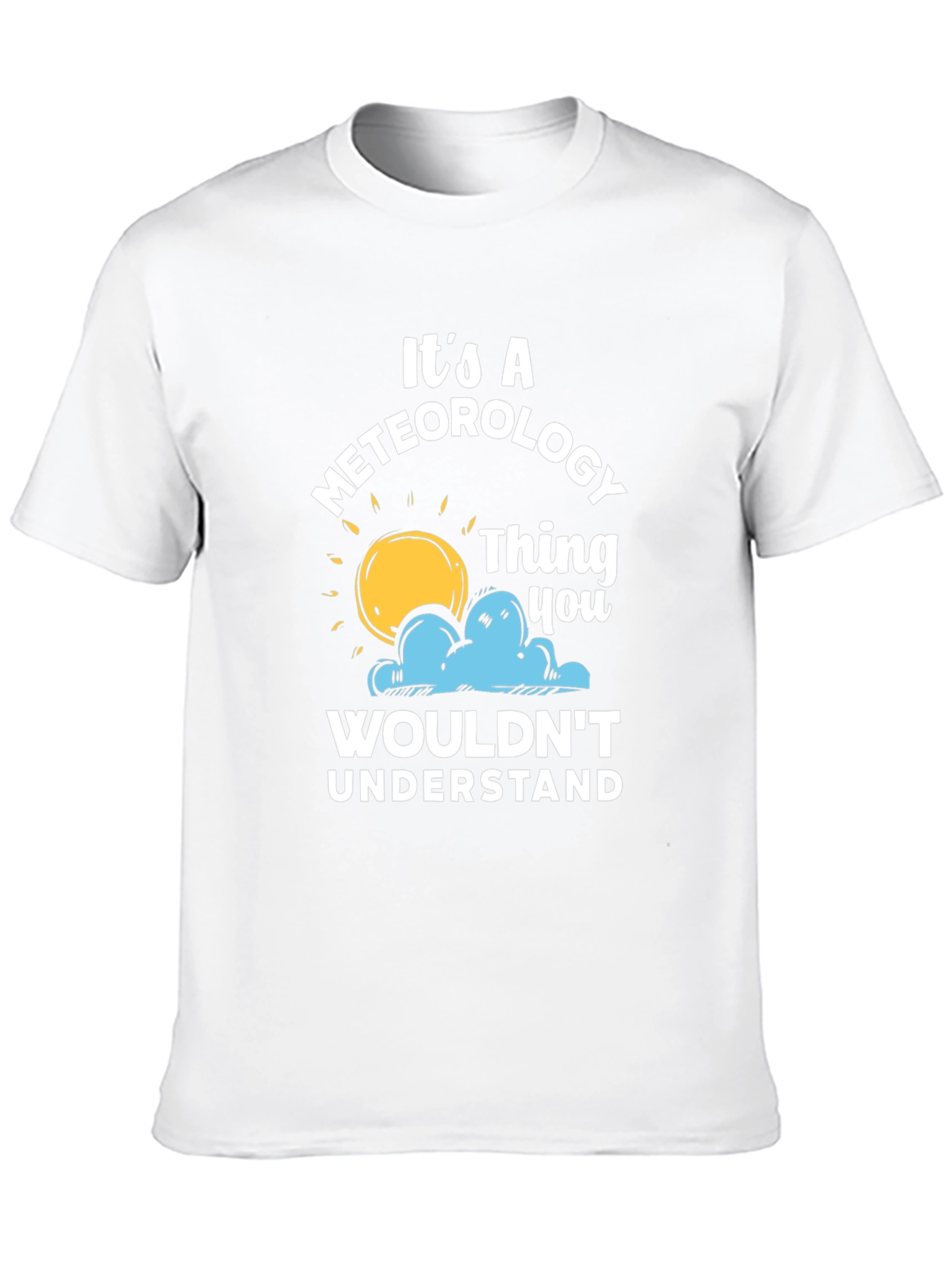 Meteorology Thing T-Shirt - Weather Humor Tee