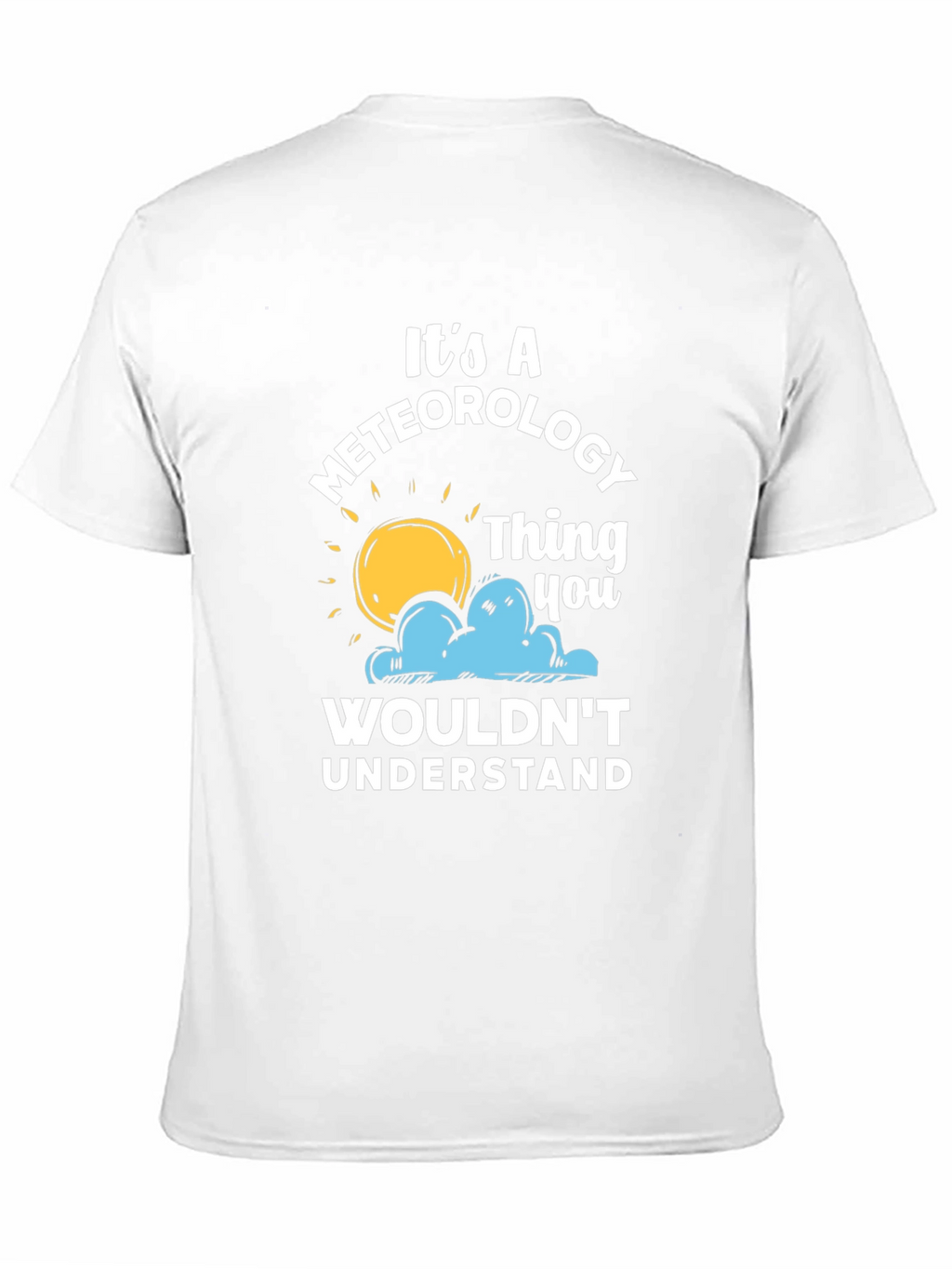 Meteorology Thing T-Shirt - Weather Humor Tee