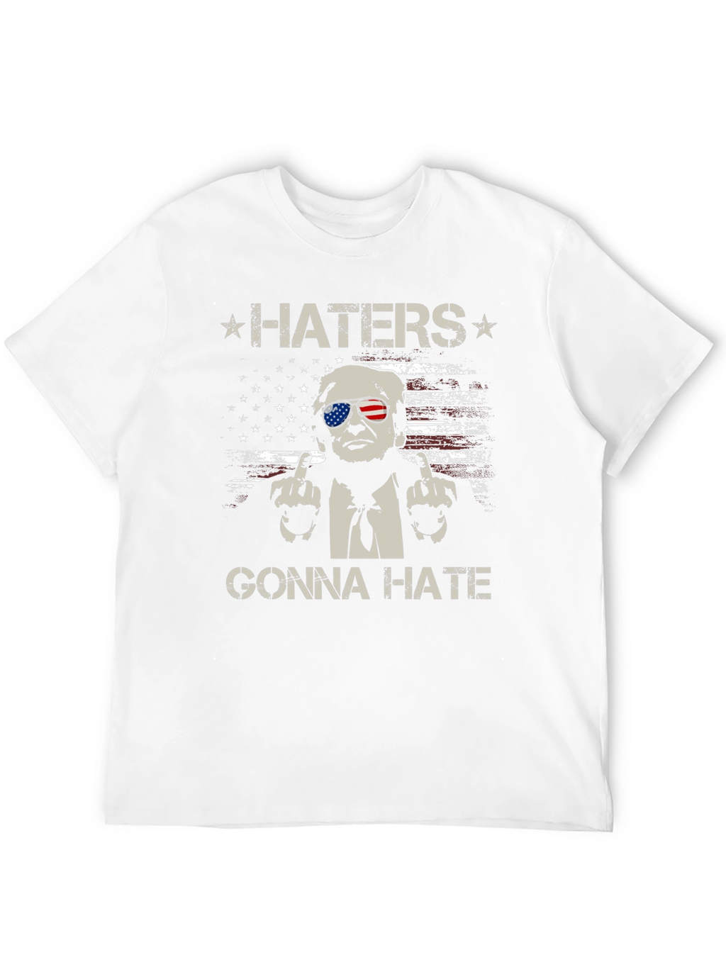 Haters Gonna Hate Trump T-Shirt