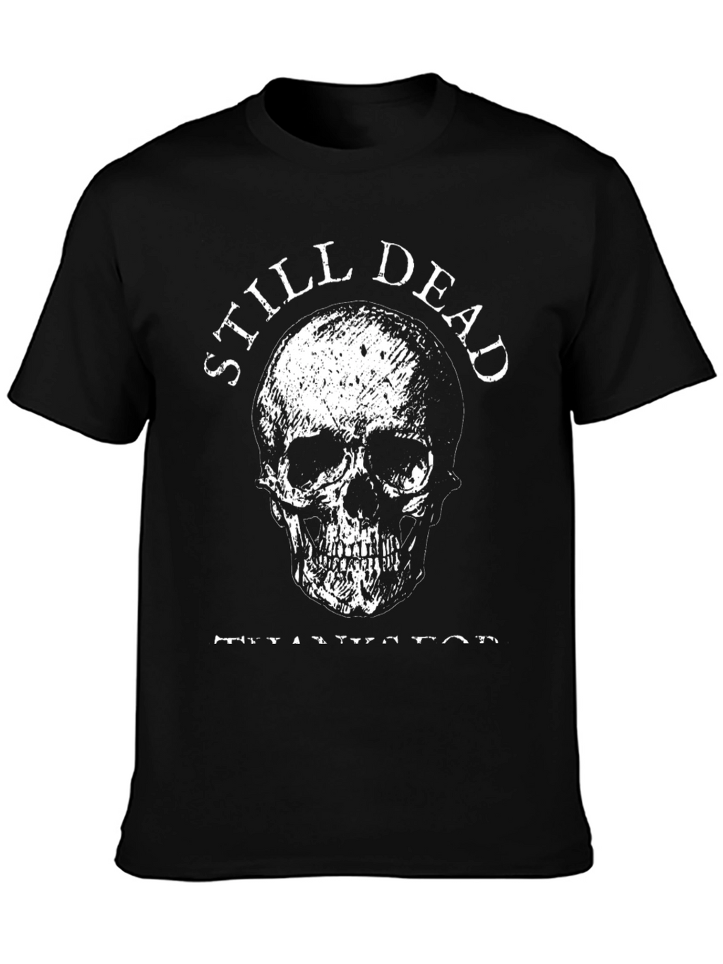 Still Dead T-Shirt - Skull Graphic Tee