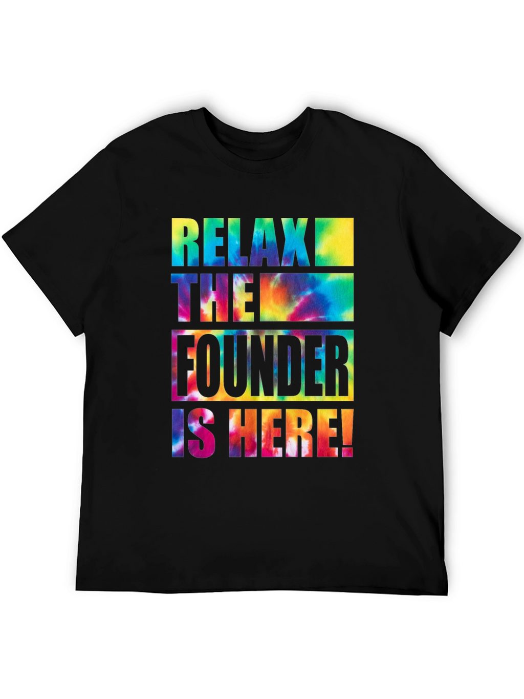 Relax The Founder is Here! T-Shirt
