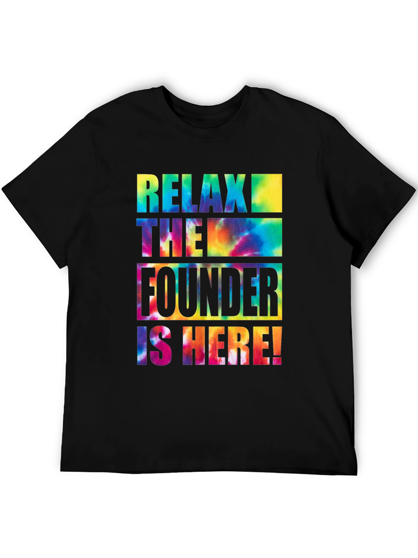 Relax The Founder is Here! T-Shirt