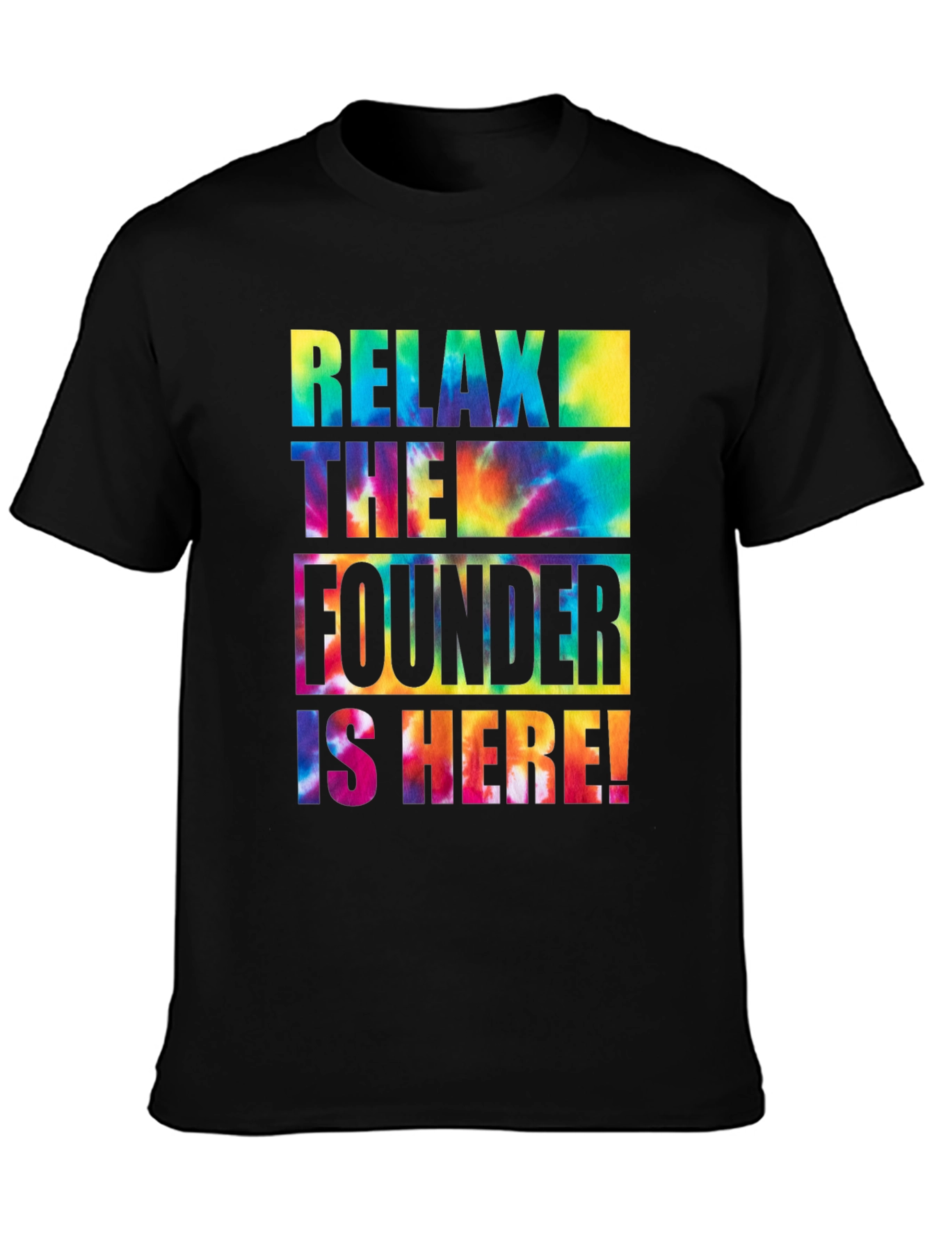 Relax The Founder is Here! T-Shirt