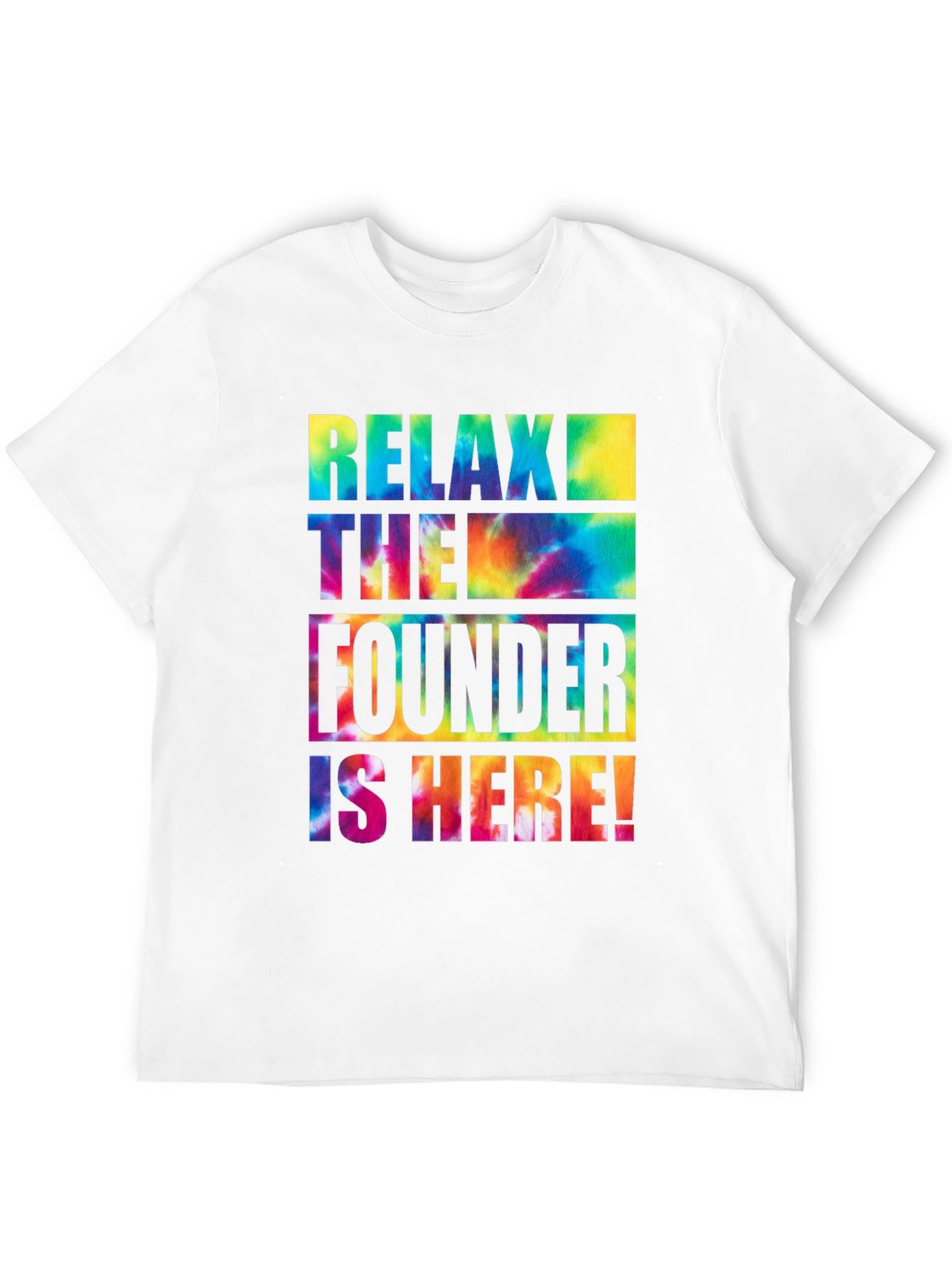 Relax The Founder is Here! T-Shirt