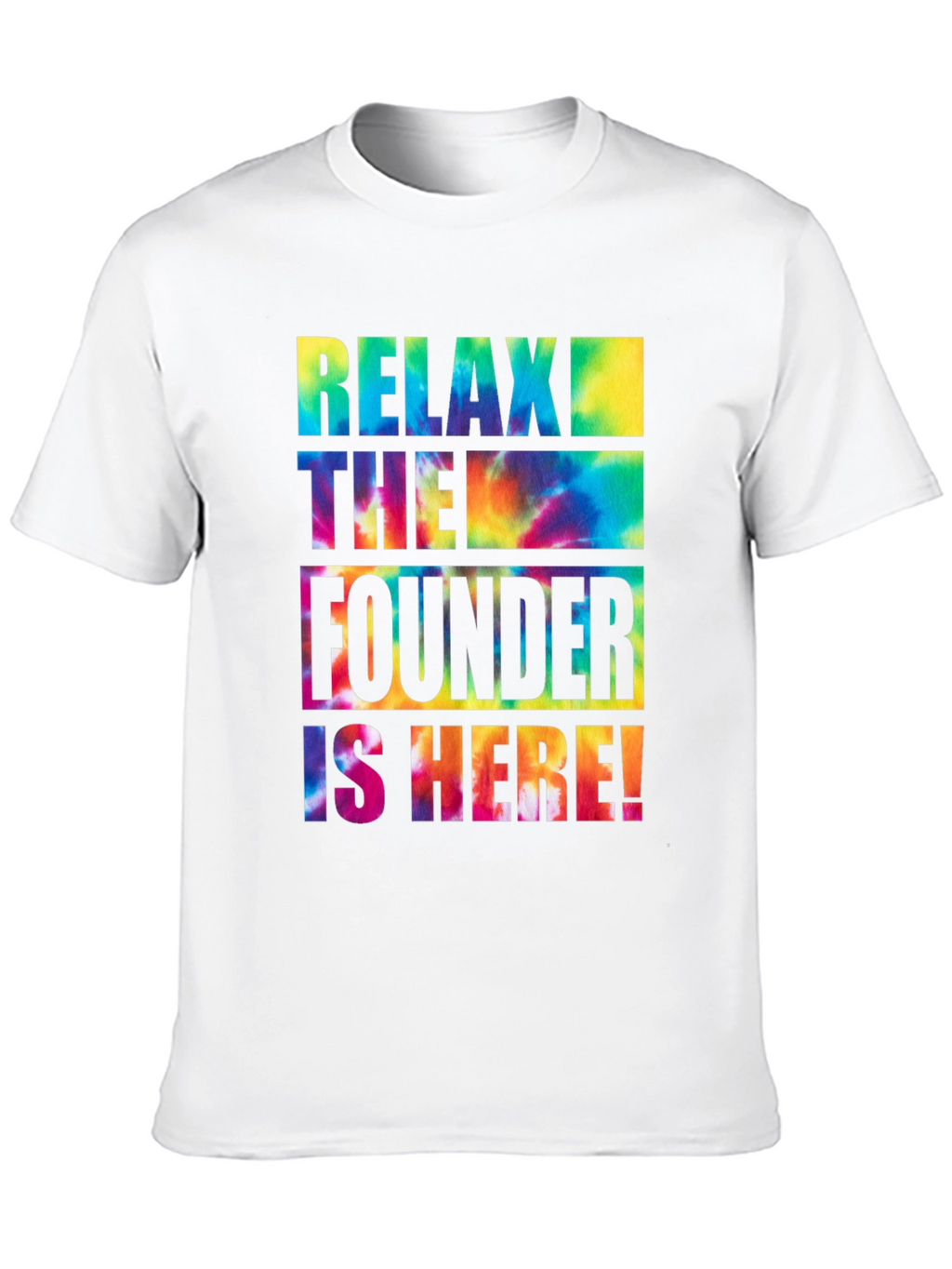Relax The Founder is Here! T-Shirt