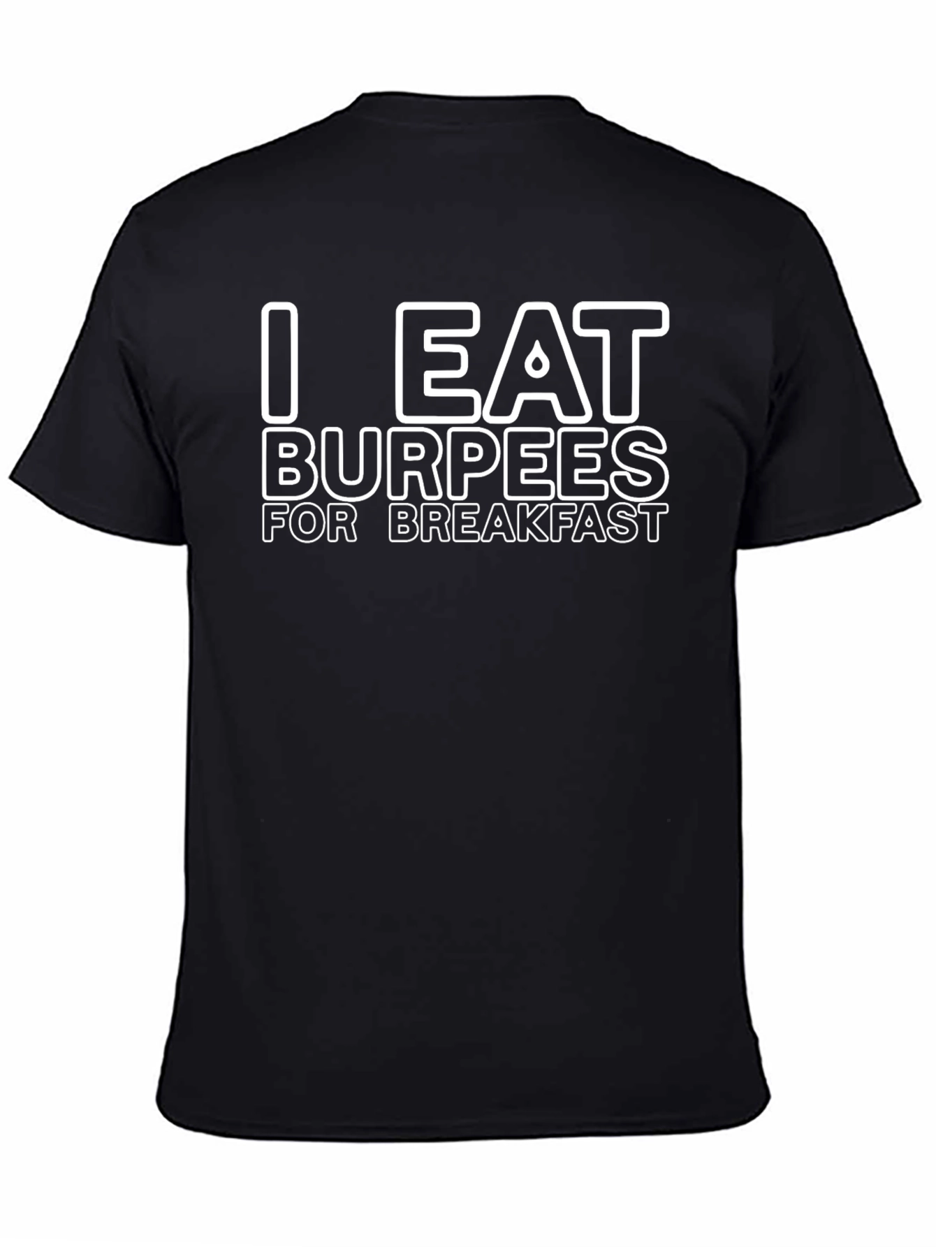 I Eat Burpees For Breakfast Graphic T-Shirt