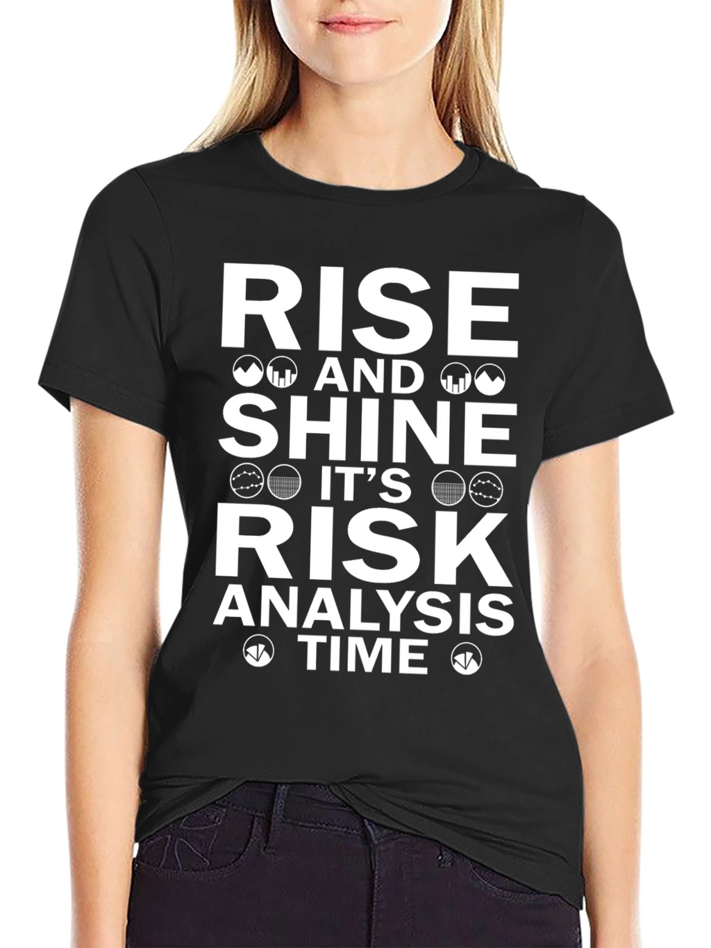 Rise and Shine Risk Analysis Time T-Shirt