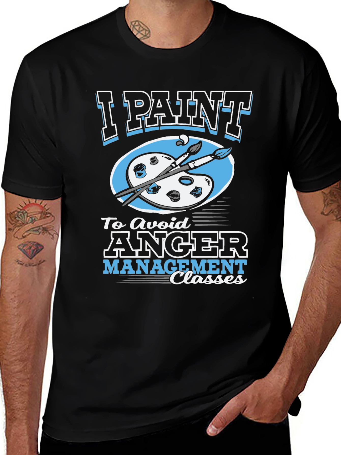 I Paint to Avoid Anger Management Classes Graphic Tee