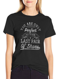 Perfect Last Pair of Shoes Black Graphic T-Shirt