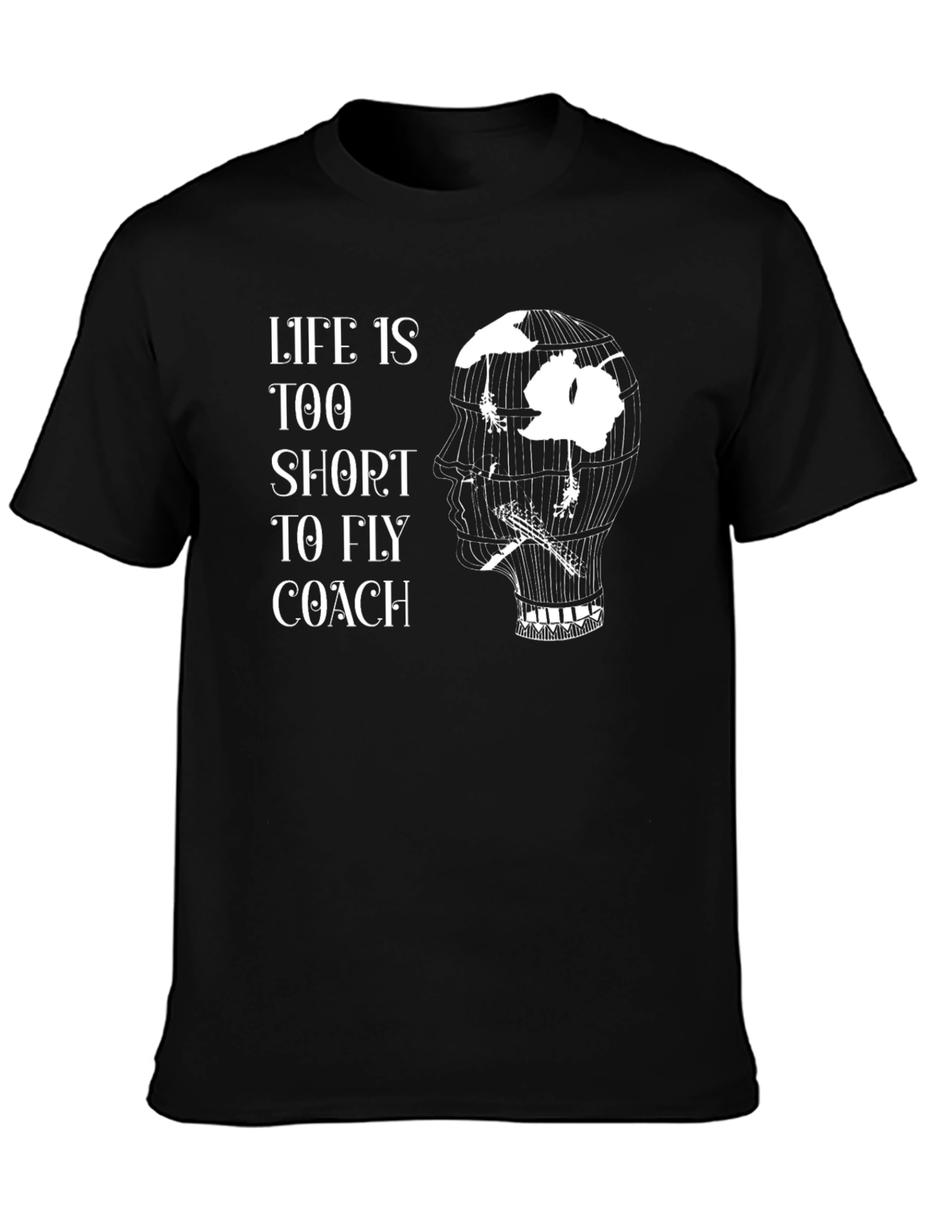 Lifes Too Short T-Shirt - Fly Coach Style