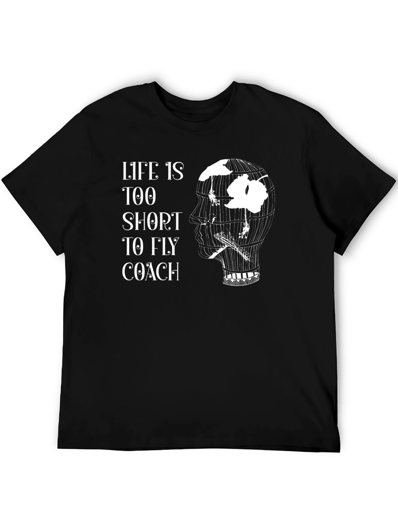 Lifes Too Short T-Shirt - Fly Coach Style