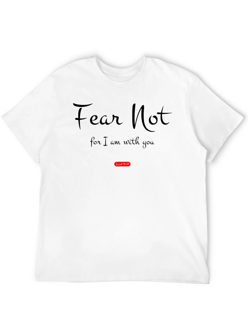 Fear Not Black T-Shirt Isaiah 41:10