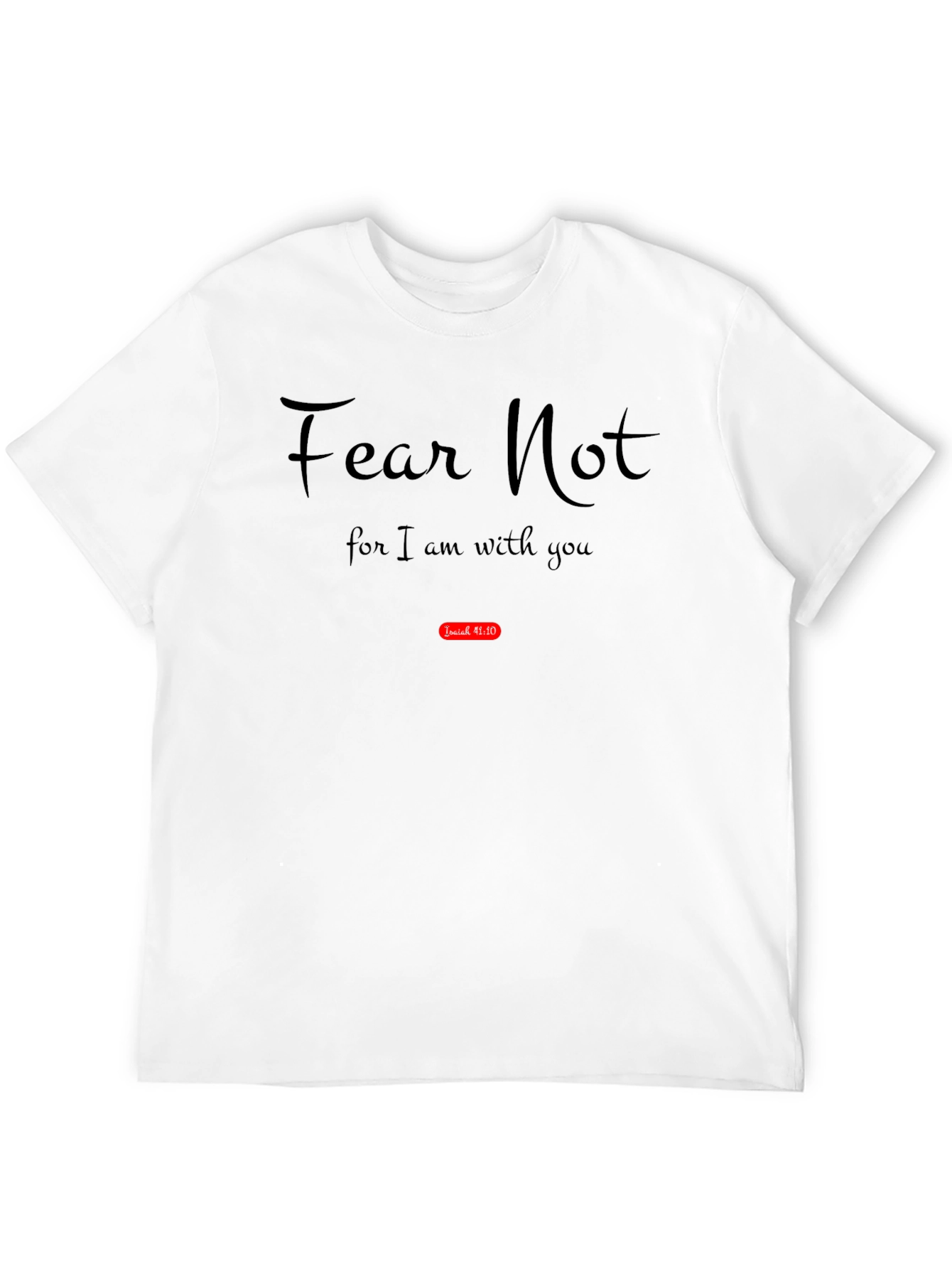 Fear Not Black T-Shirt Isaiah 41:10