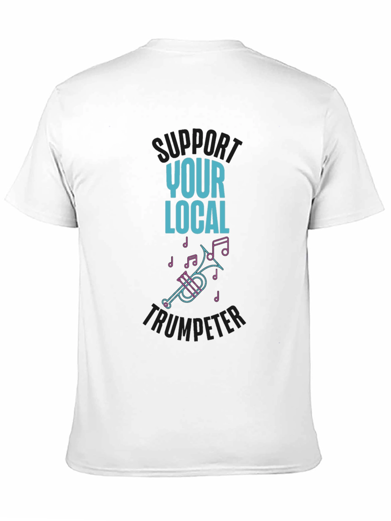 Support Your Local Trumpeter T-Shirt