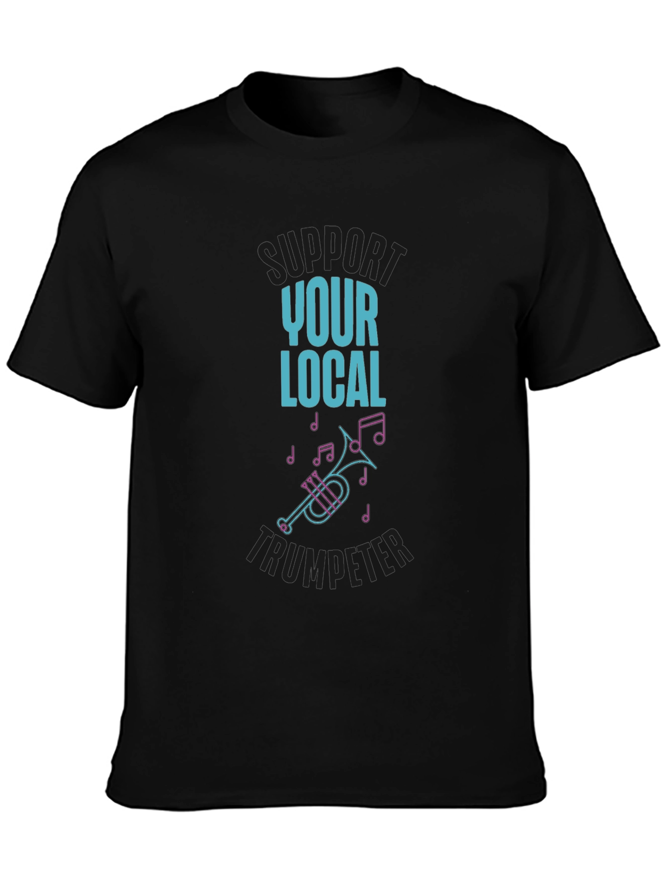 Support Your Local Trumpeter T-Shirt