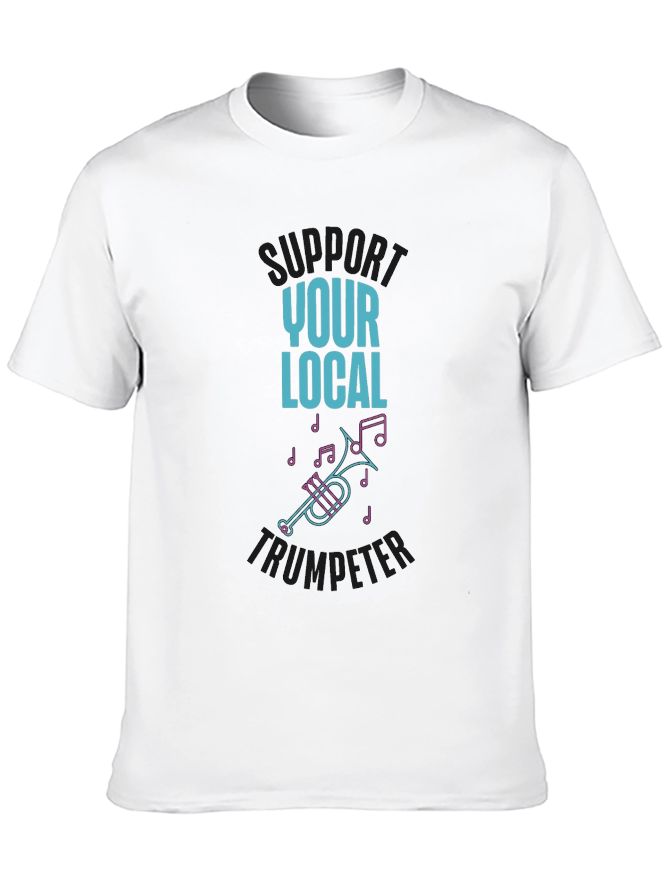Support Your Local Trumpeter T-Shirt