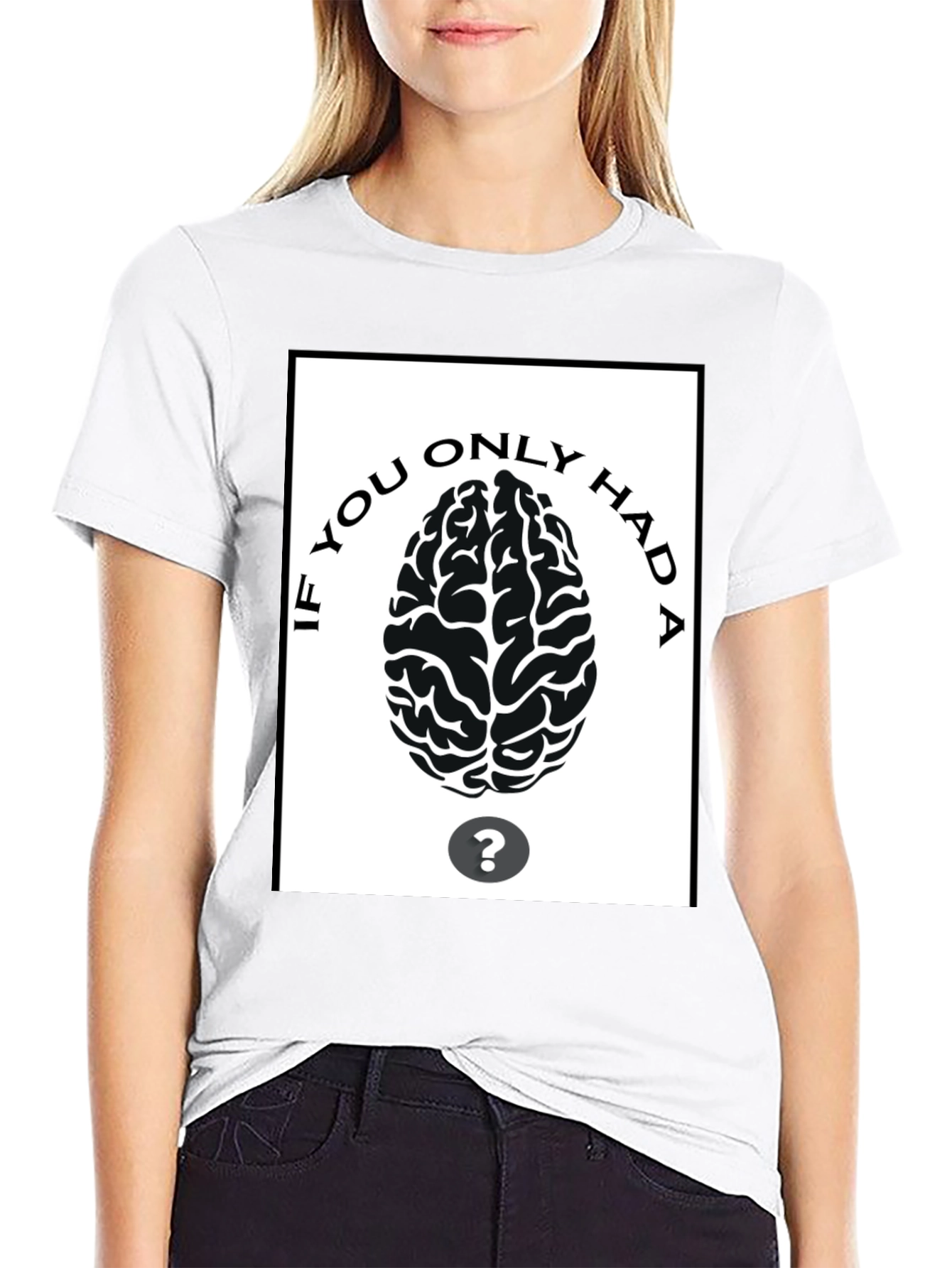 If You Only Had A Brain T-Shirt