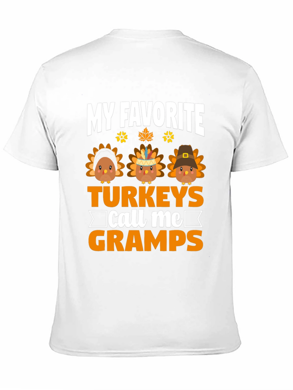 My Favorite Turkeys Call Me Gramps Thanksgiving T-Shirt