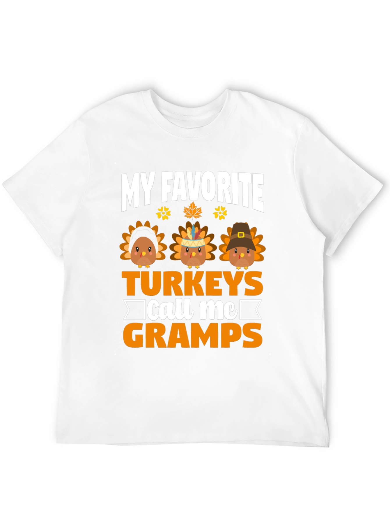 My Favorite Turkeys Call Me Gramps Thanksgiving T-Shirt