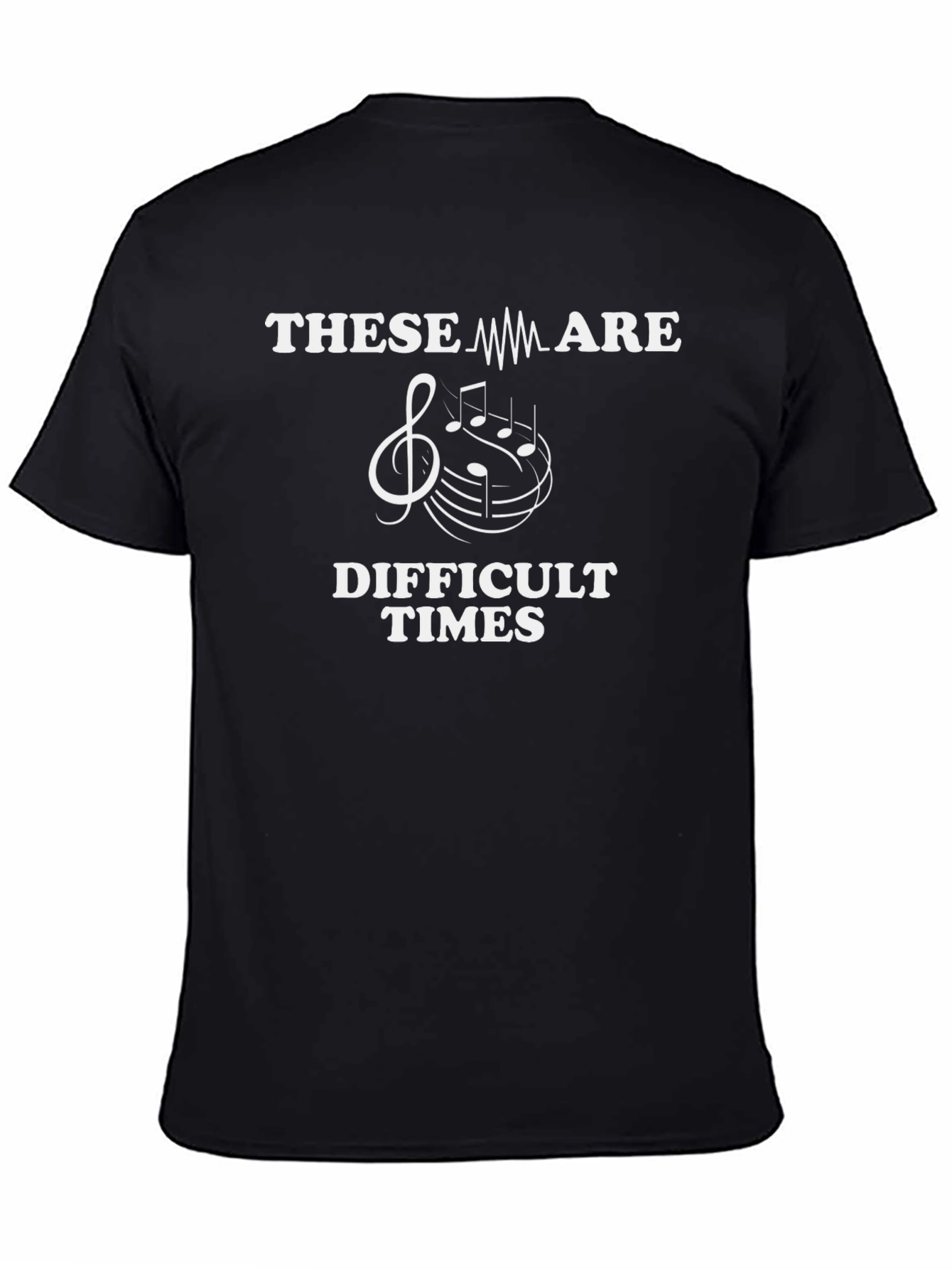 Difficult Times Music Treble Clef Black T-Shirt