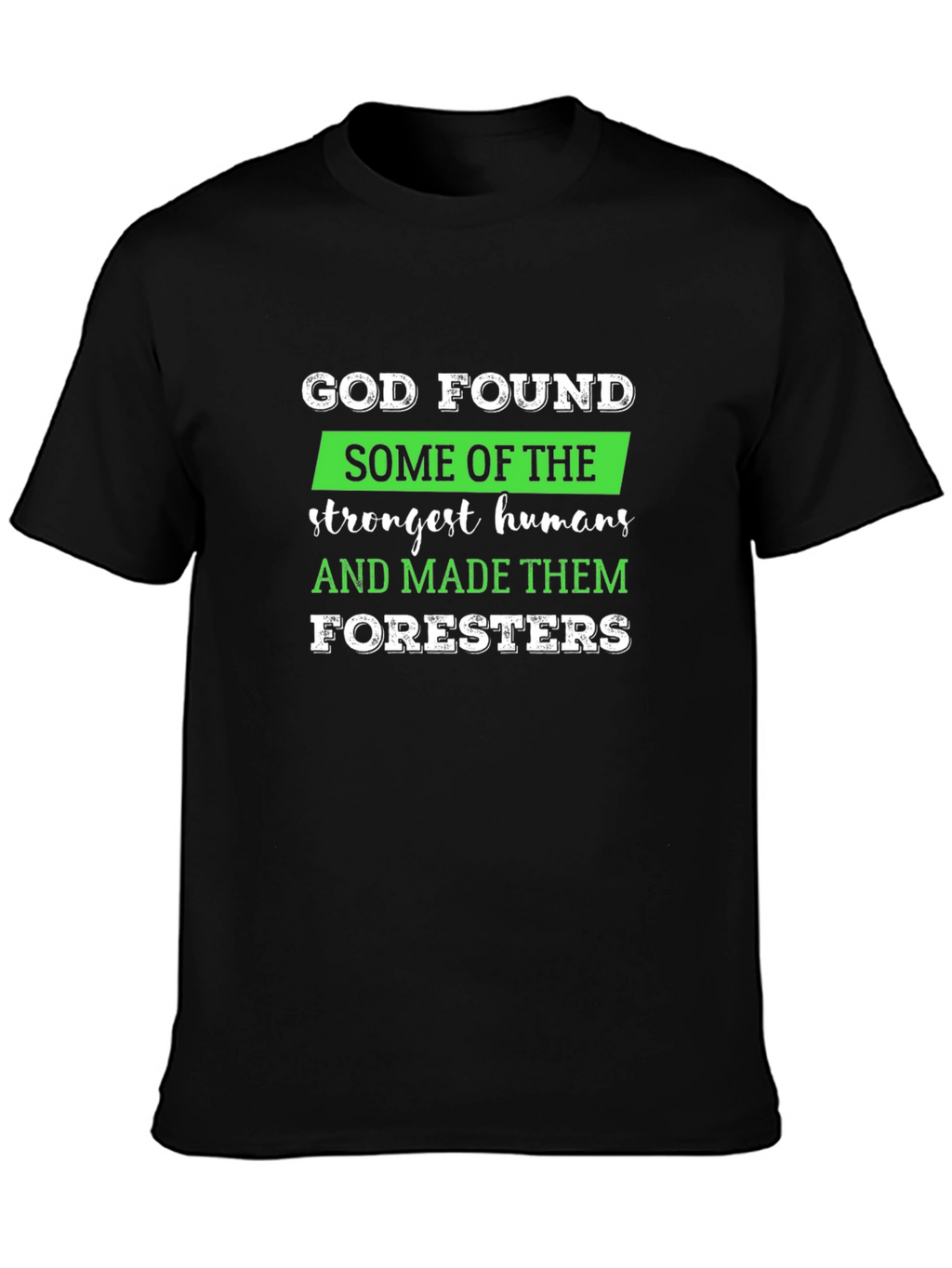God Found Foresters T-Shirt