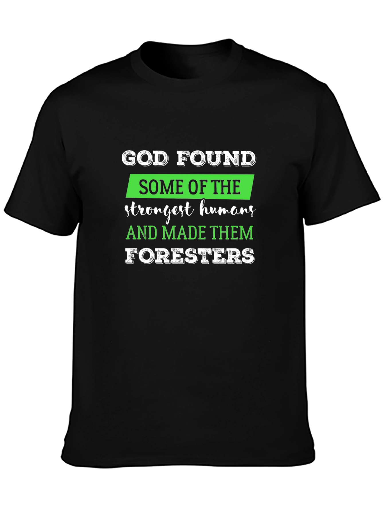 God Found Foresters T-Shirt