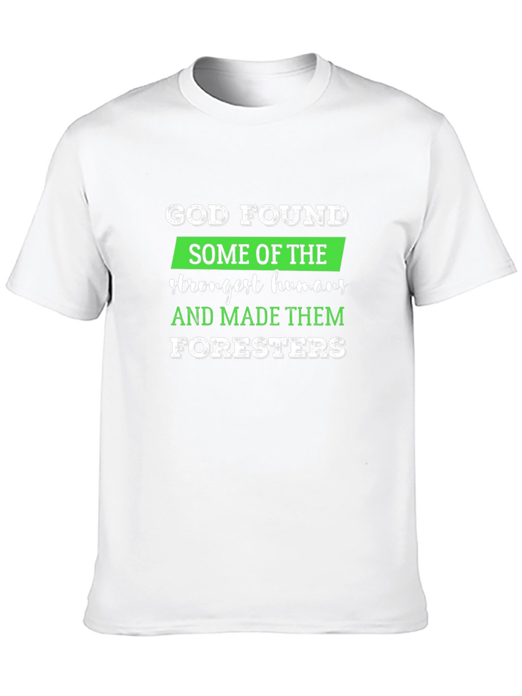 God Found Foresters T-Shirt