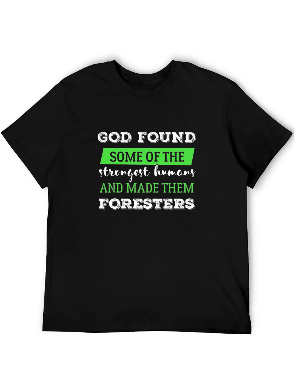 God Found Foresters T-Shirt