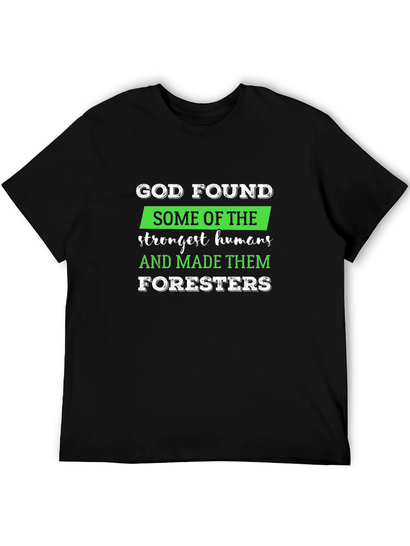 God Found Foresters T-Shirt