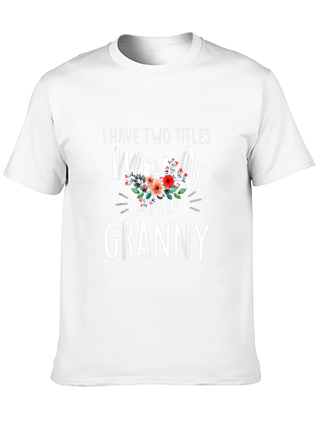 Mom and Granny T-Shirt: Two Titles Floral