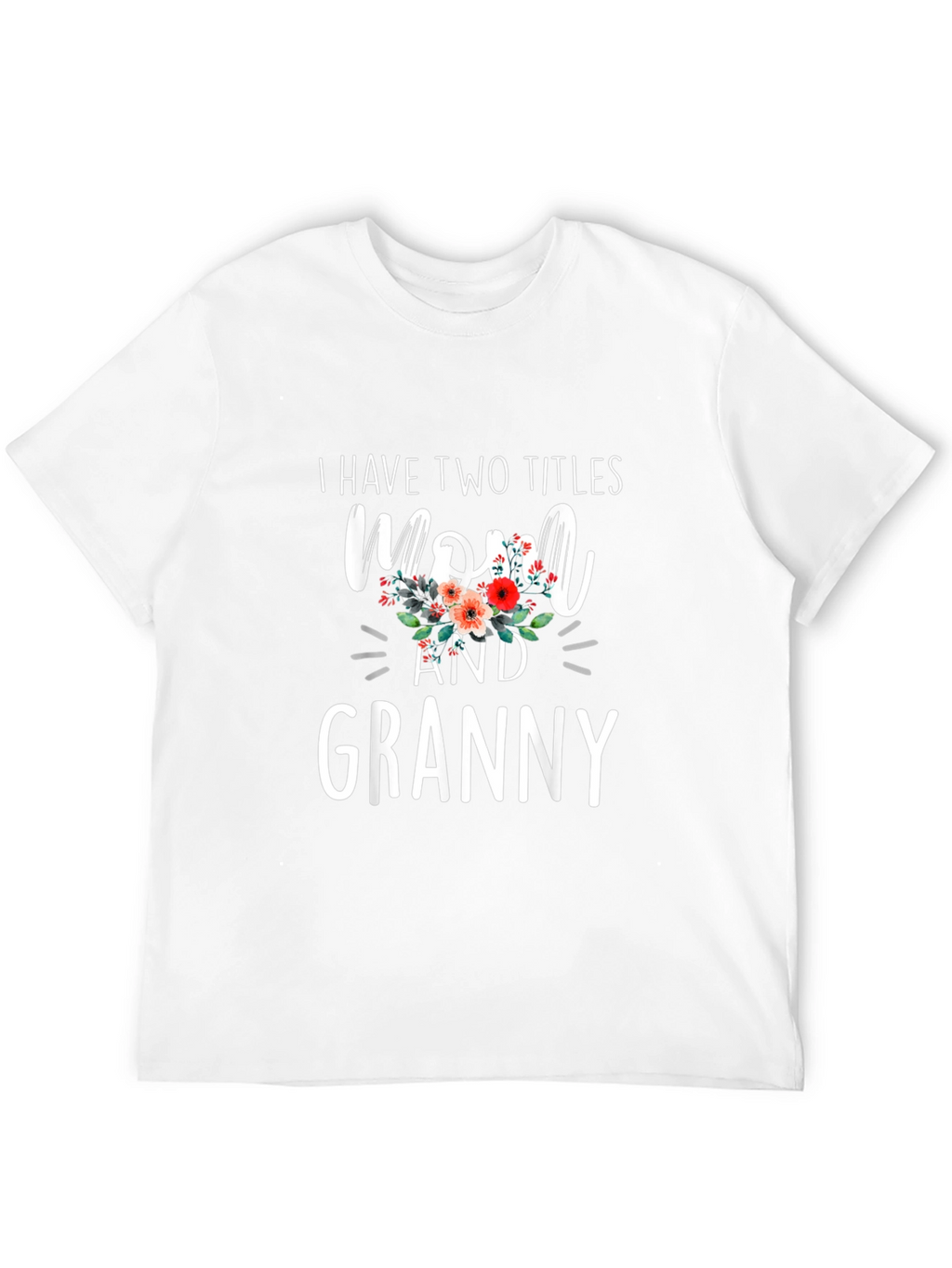Mom and Granny T-Shirt: Two Titles Floral