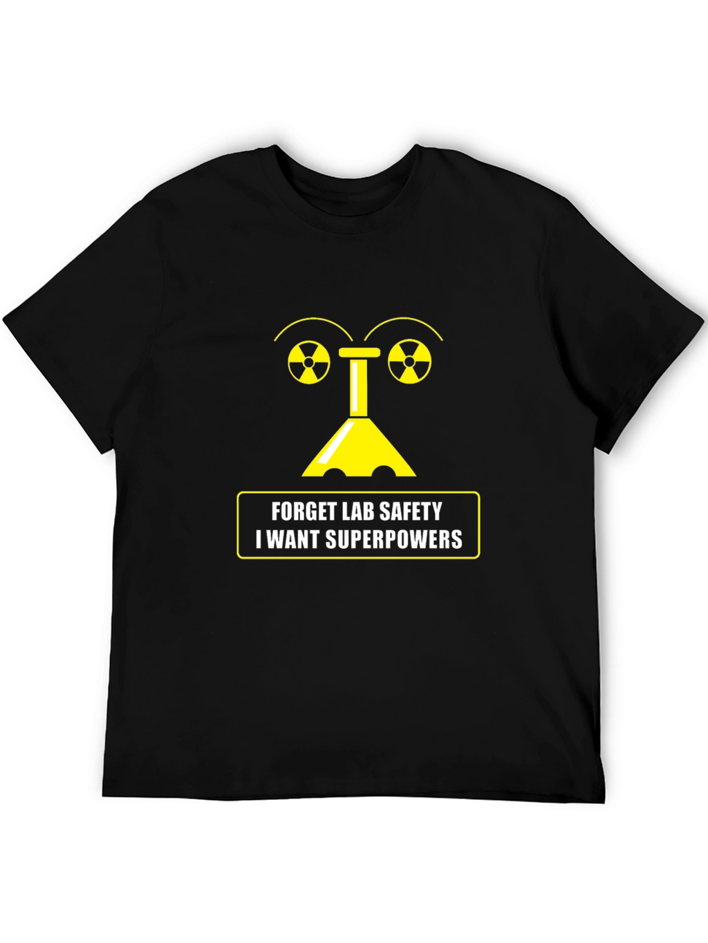 Forget Lab Safety T-Shirt - Superpowers